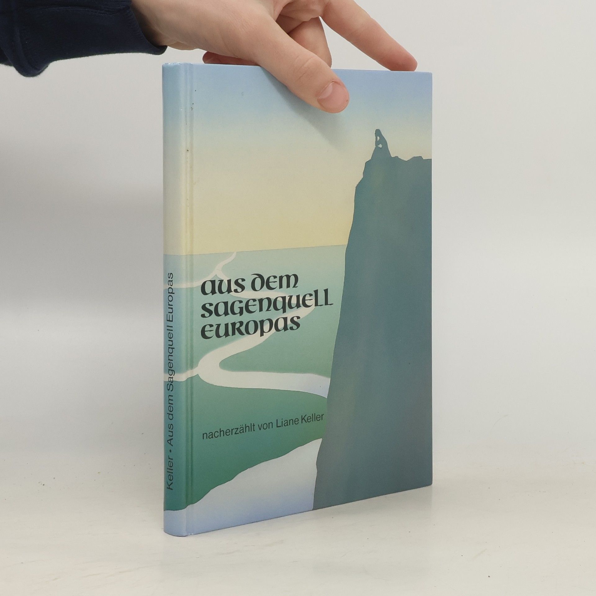 Liane Keller Aus dem Sagenquell Europas