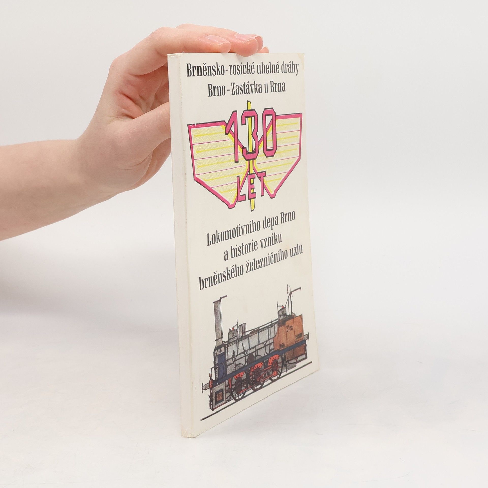 Vlastimil Kotoul 130 let Brněnsko-rosické uhelné dráhy Brno - Zastávka u Brna