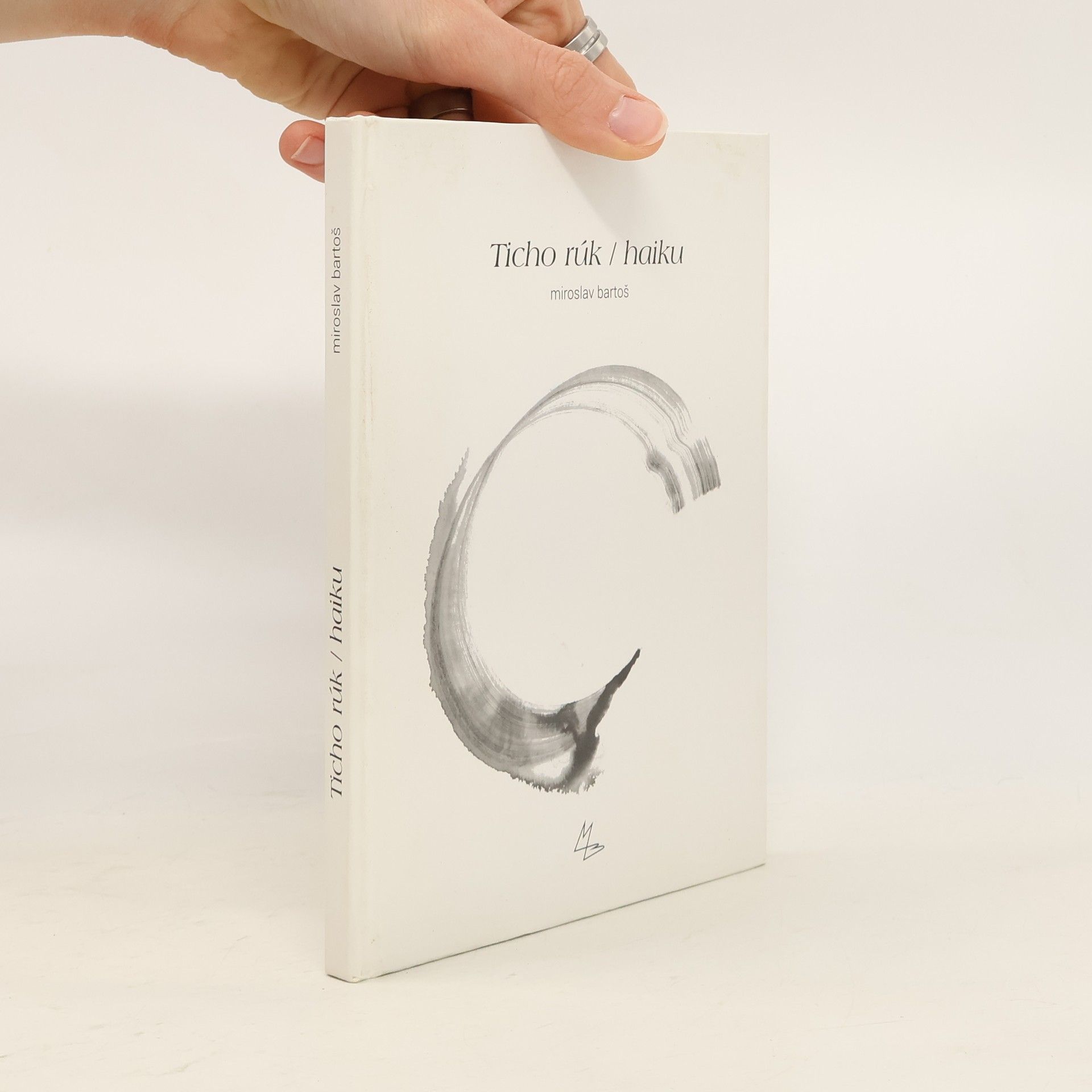 Miroslav Bartošek Ticho rúk / haiku