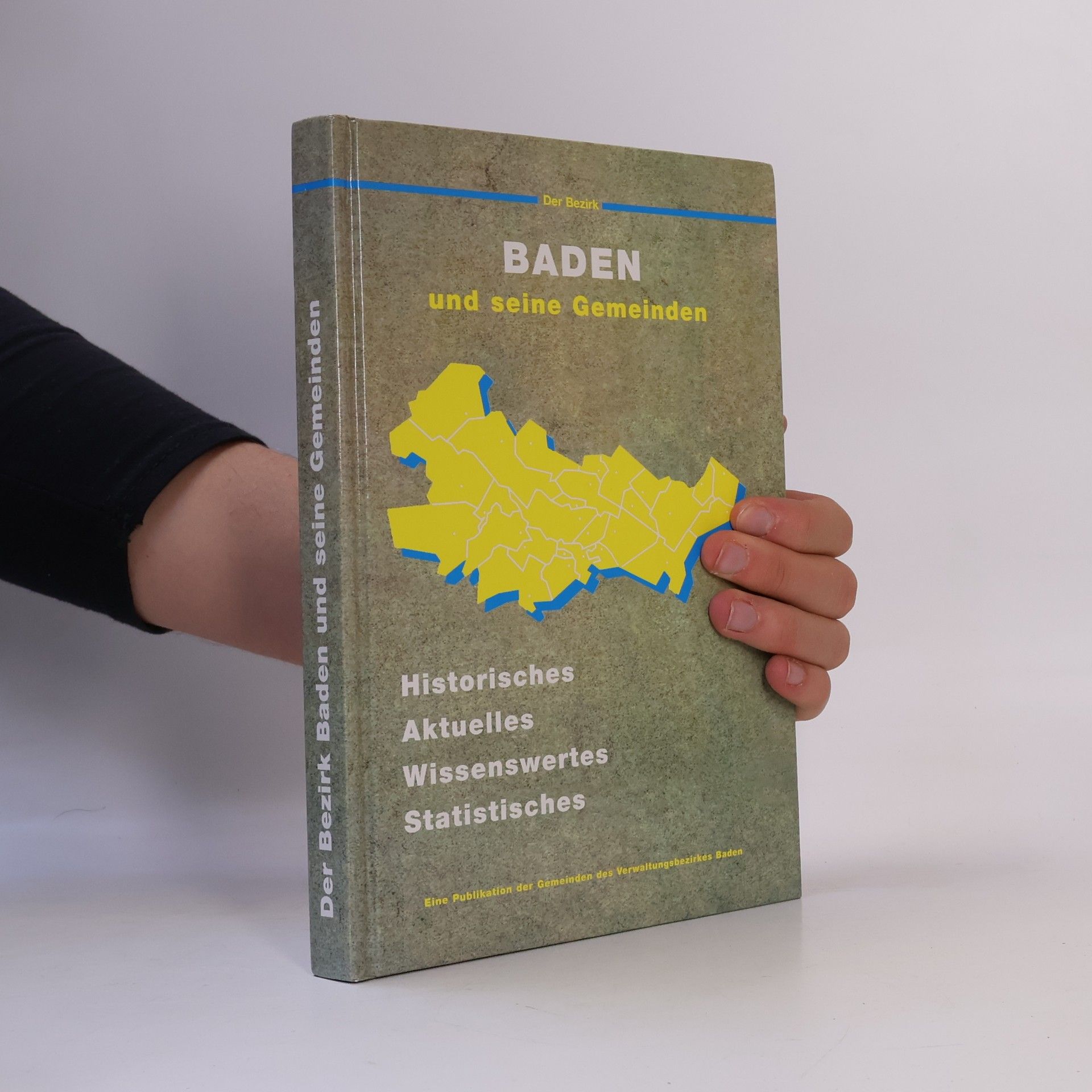 Autorenkollektiv Der Bezirk Baden und seine Gemeinden