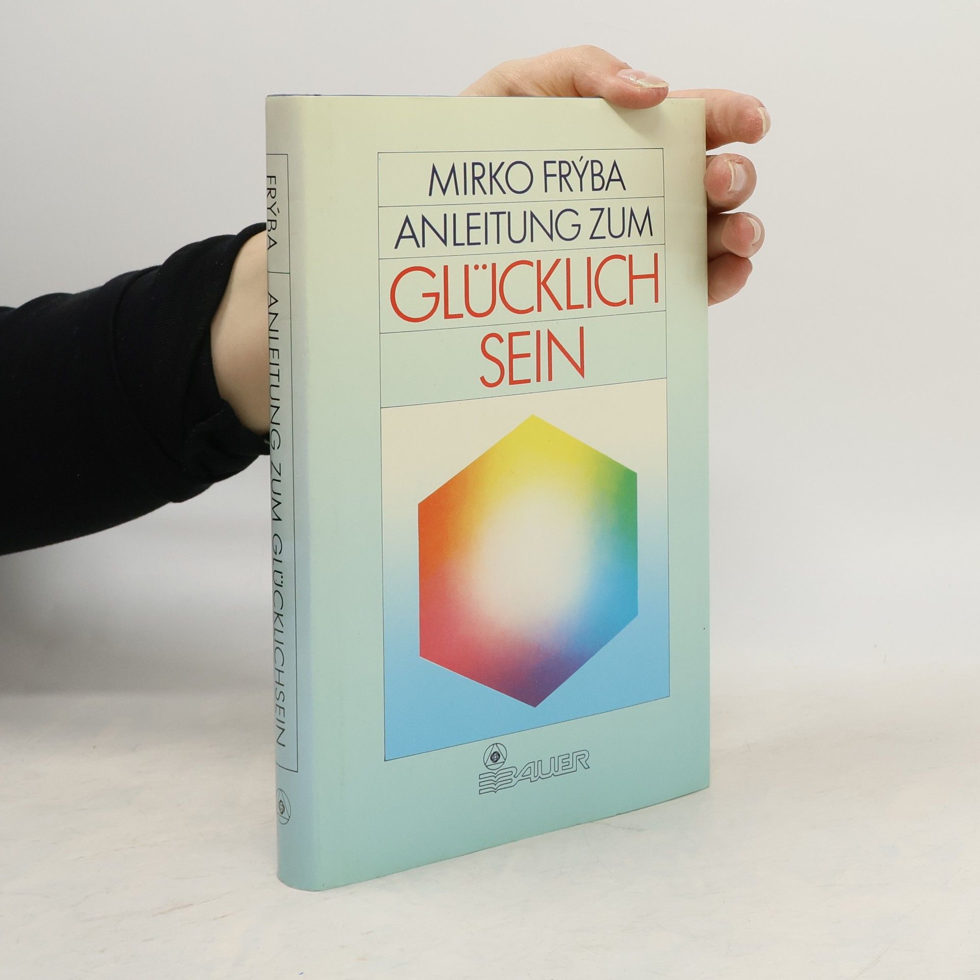 Mirko Frýba Anleitung zum Glücklichsein