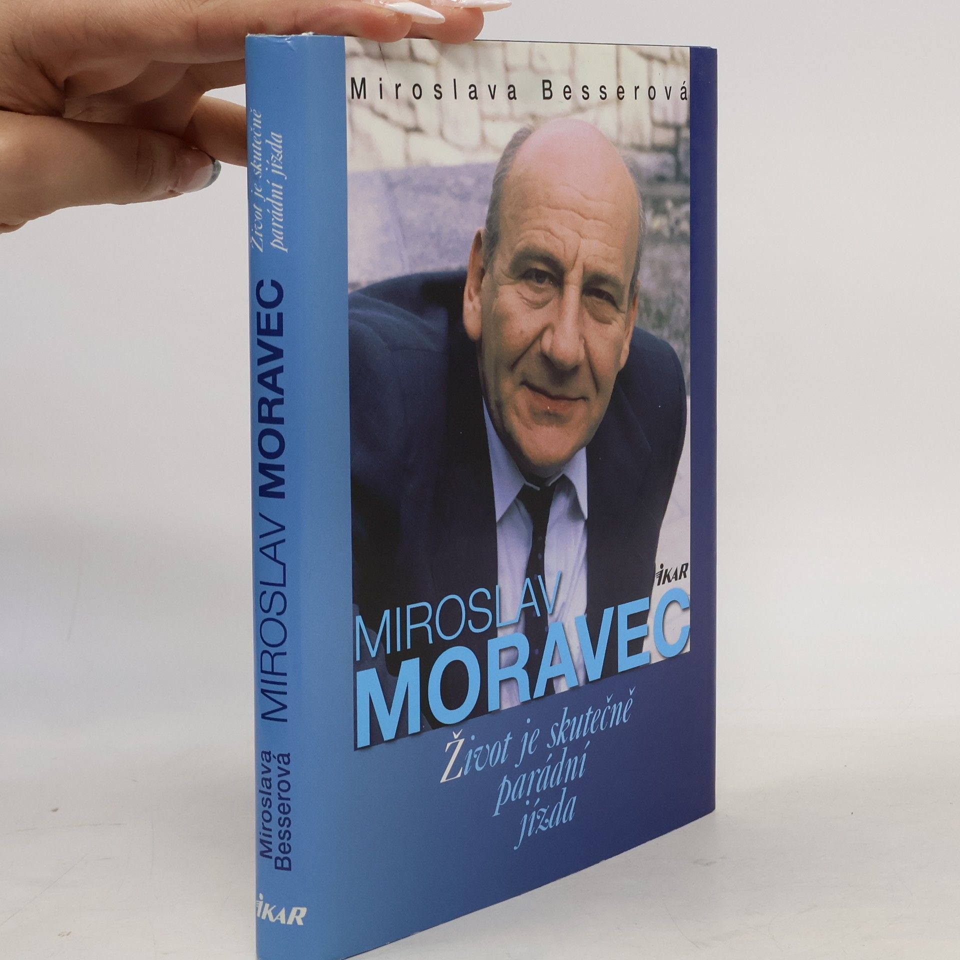 Miroslava Besserová Miroslav Moravec : Život je skutečně parádní jízda