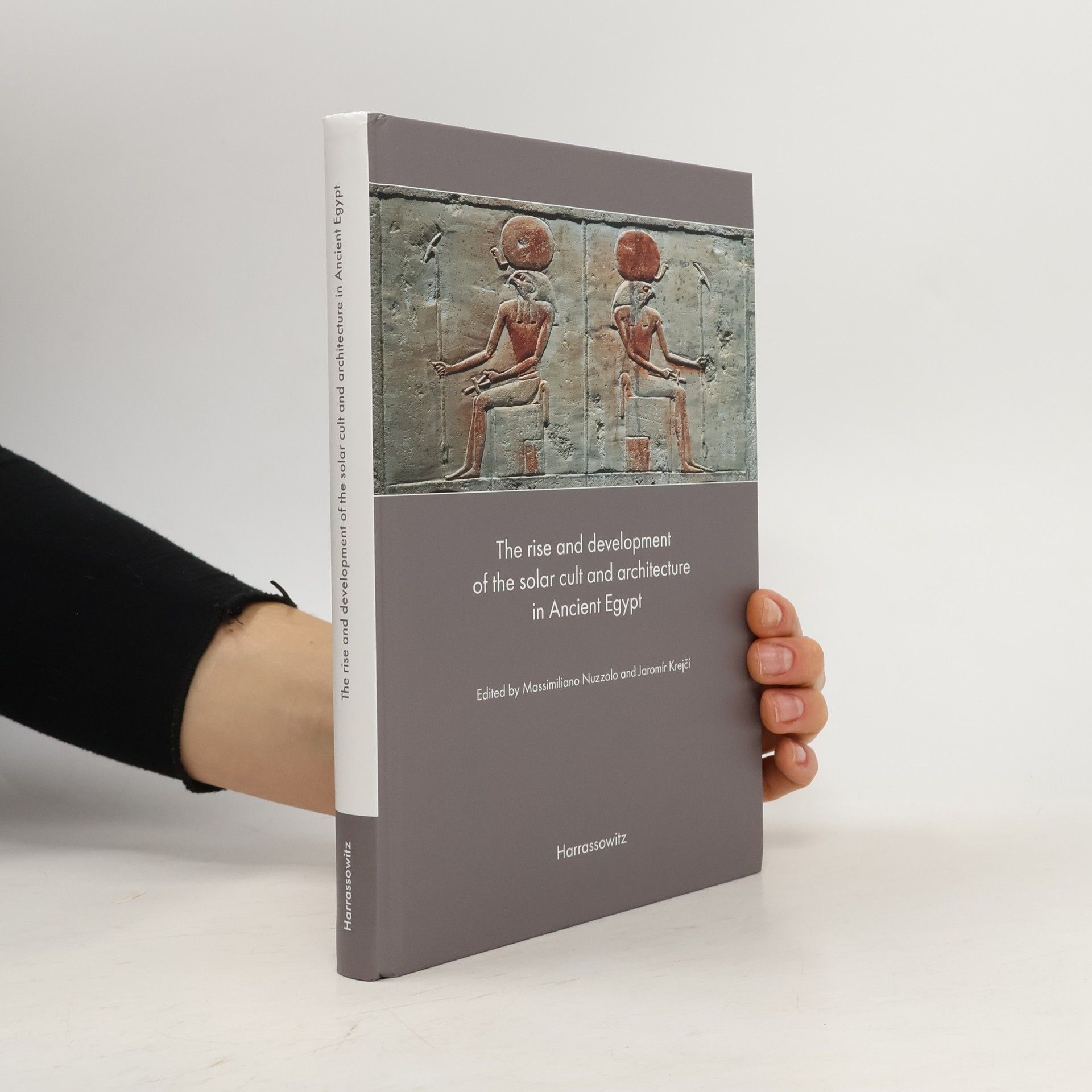 Massimiliano Nuzzolo The rise and development of the solar cult and architecture in Ancient Egypt