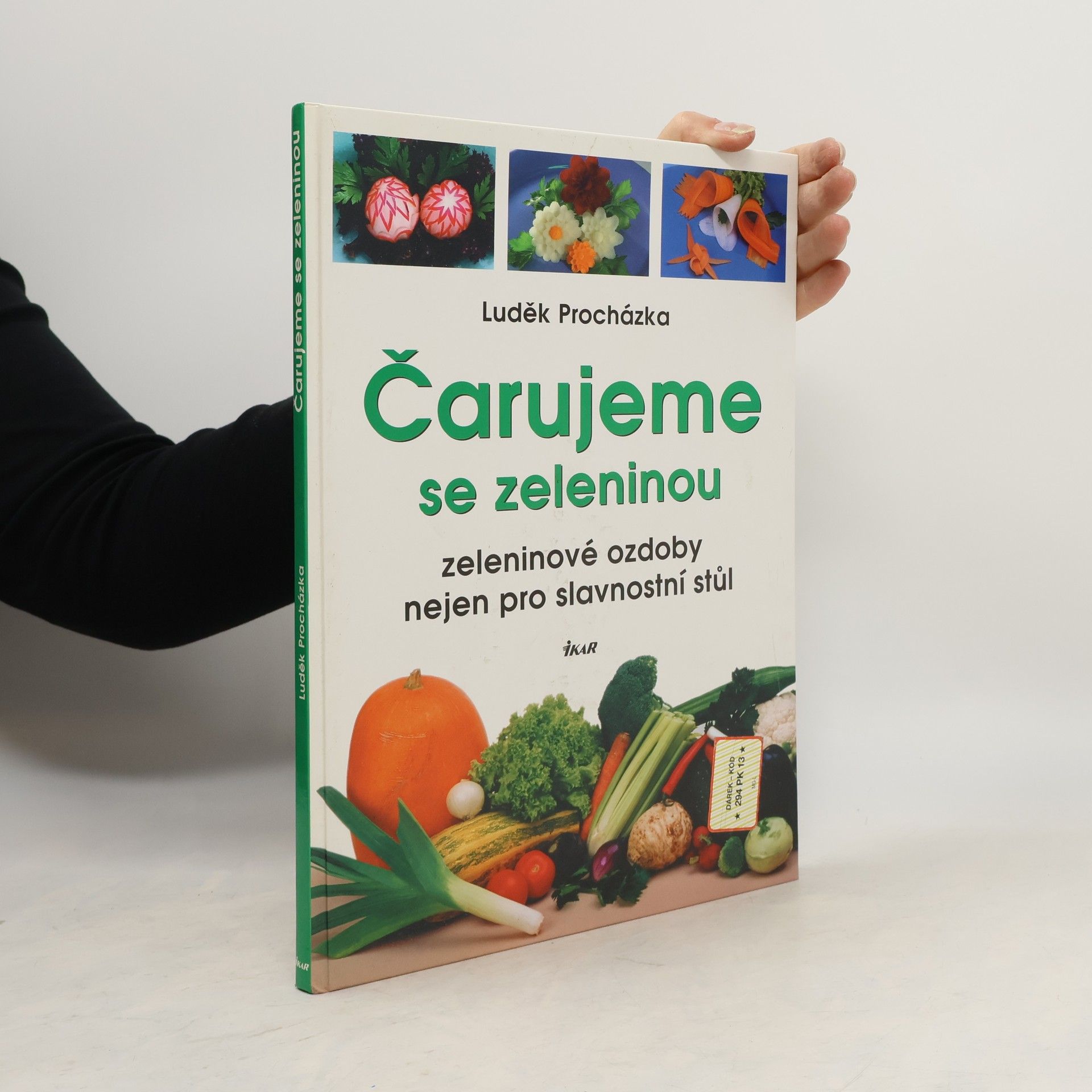 Luděk Procházka Čarujeme se zeleninou: Zeleninové ozdoby nejen pro slavnostní stůl
