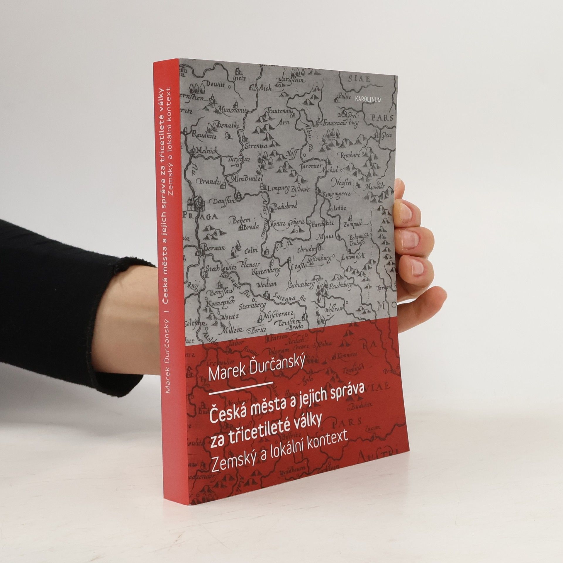 Marek Ďurčanský Česká města a jejich správa za Třicetileté války