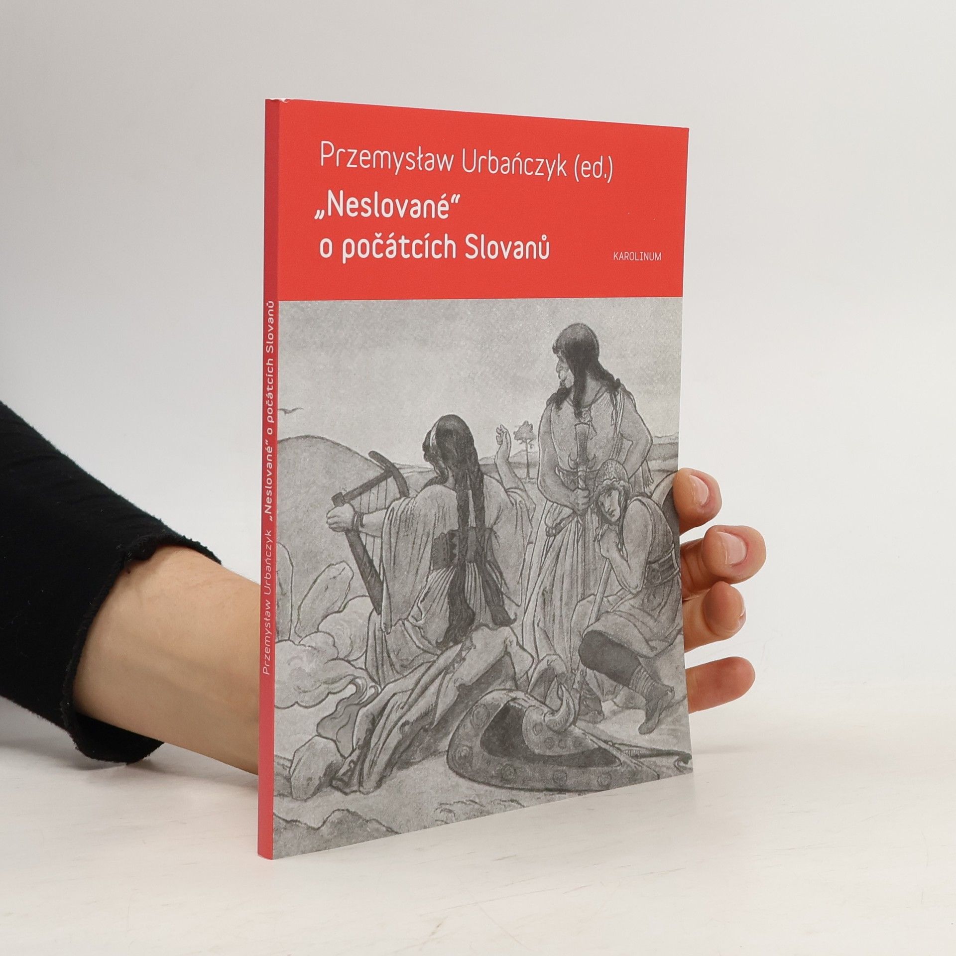 Przemysław Urbańczyk Neslované o počátcích Slovanů