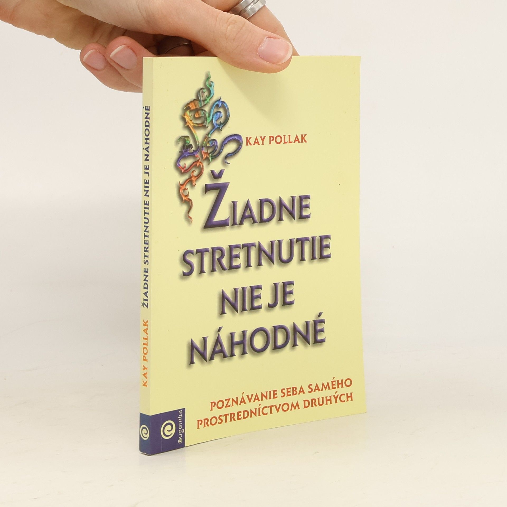 Kay Pollak Žiadne stretnutie nie je náhodné