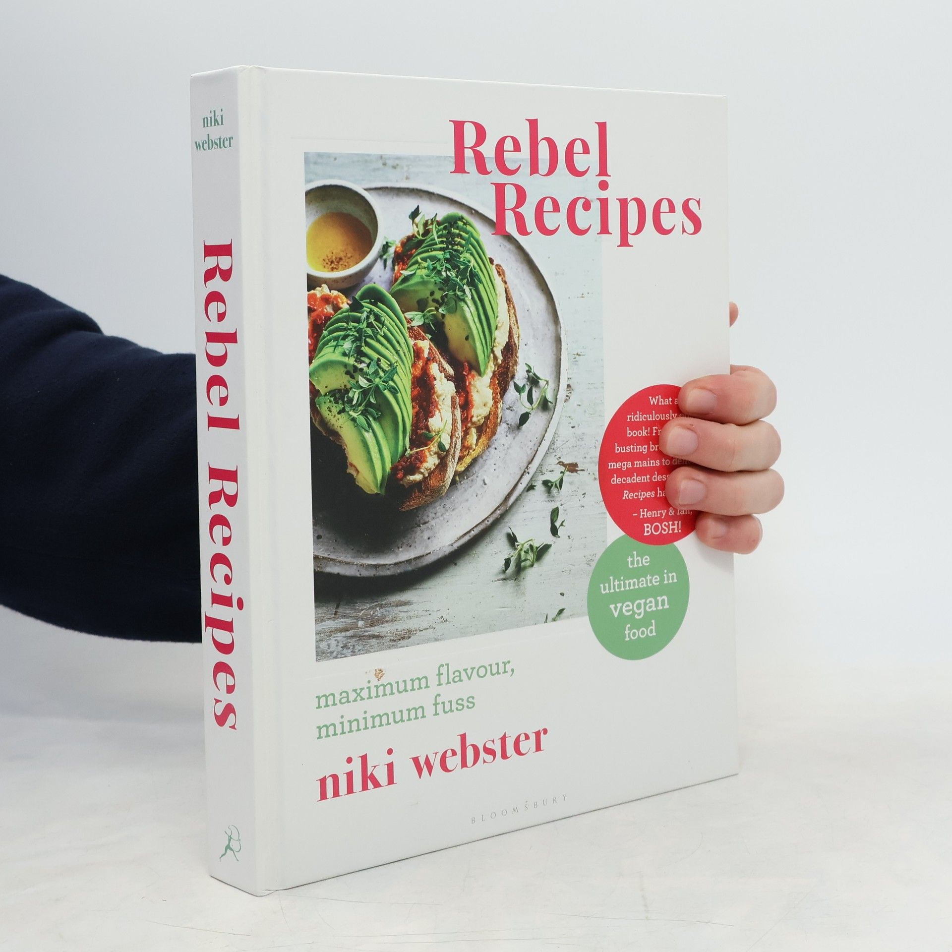 Niki Webster Rebel Recipes. Maximum Flavour, Minimum Fuss
