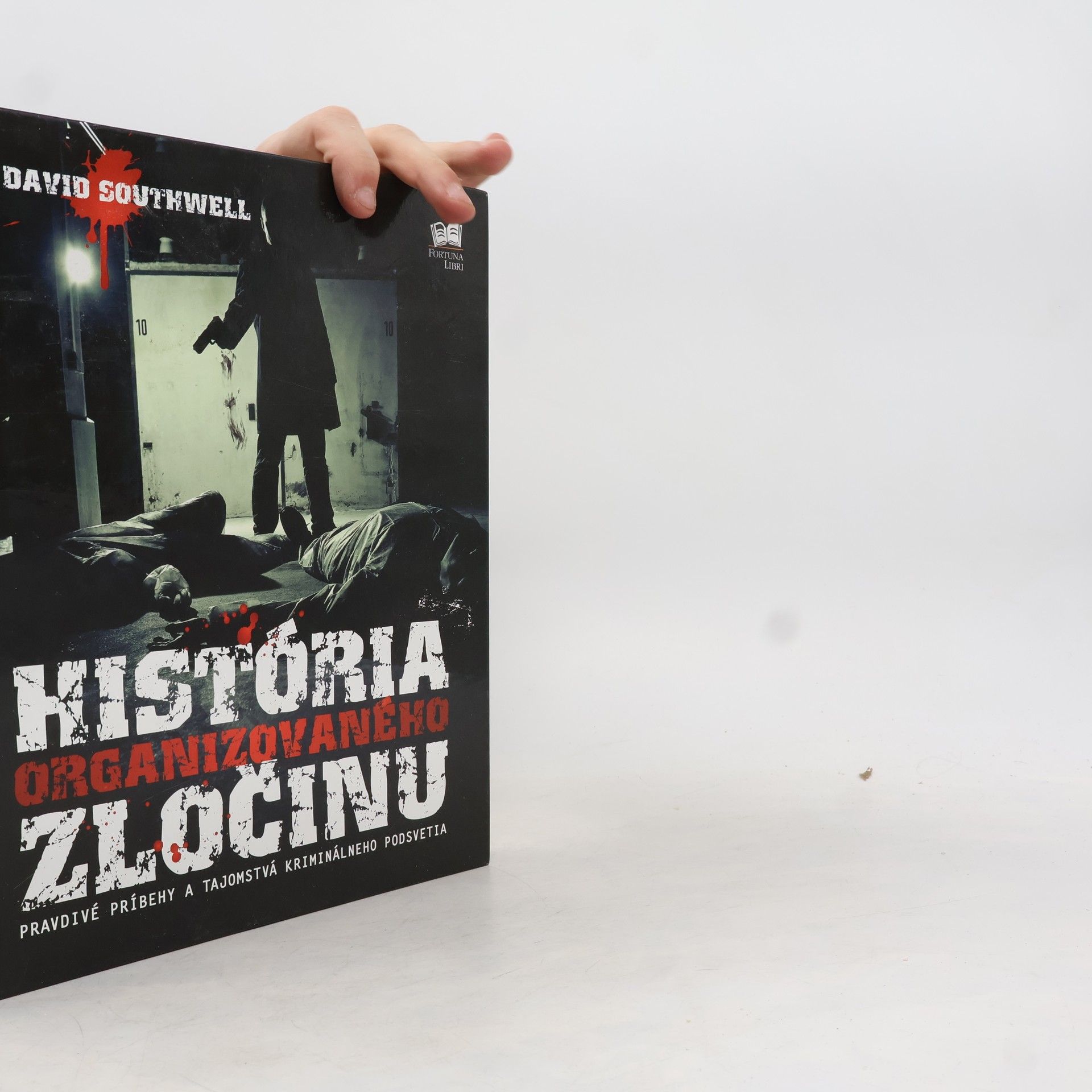 David Southwell História organizovaného zločinu. Pravdivé príbehy a tajomstvá kriminálneho podsvetia.