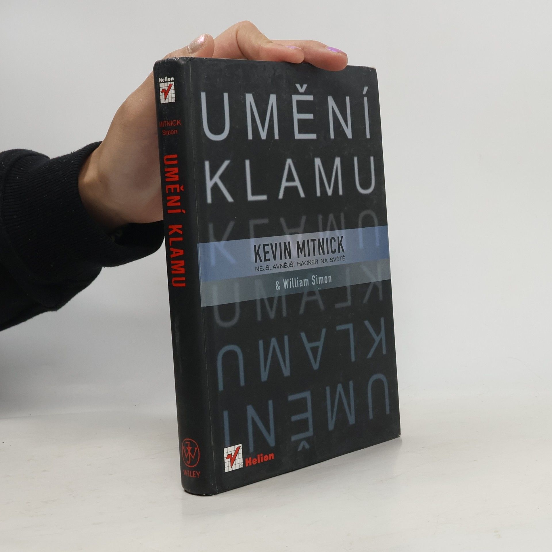 Kevin D. Mitnick Umění klamu: Nejslavnější hacker na světě