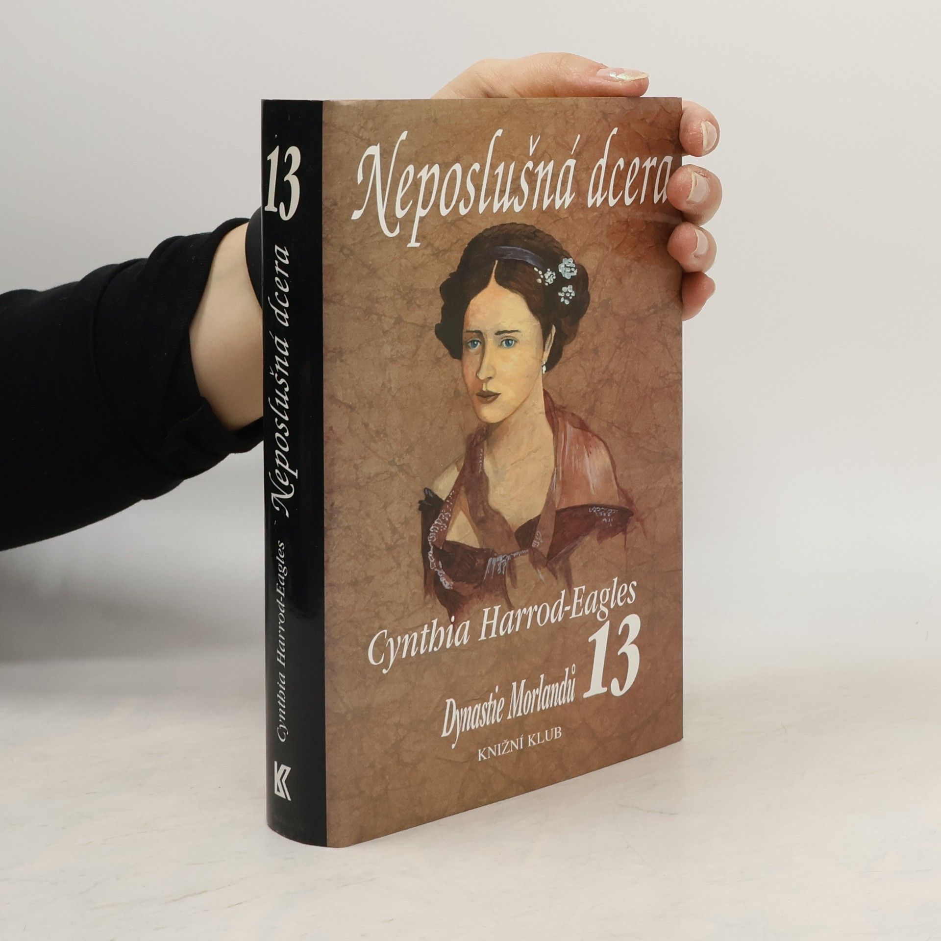 Cynthia Harrod-Eagles Neposlušná dcera. Dynastie Morlandů. 13. díl
