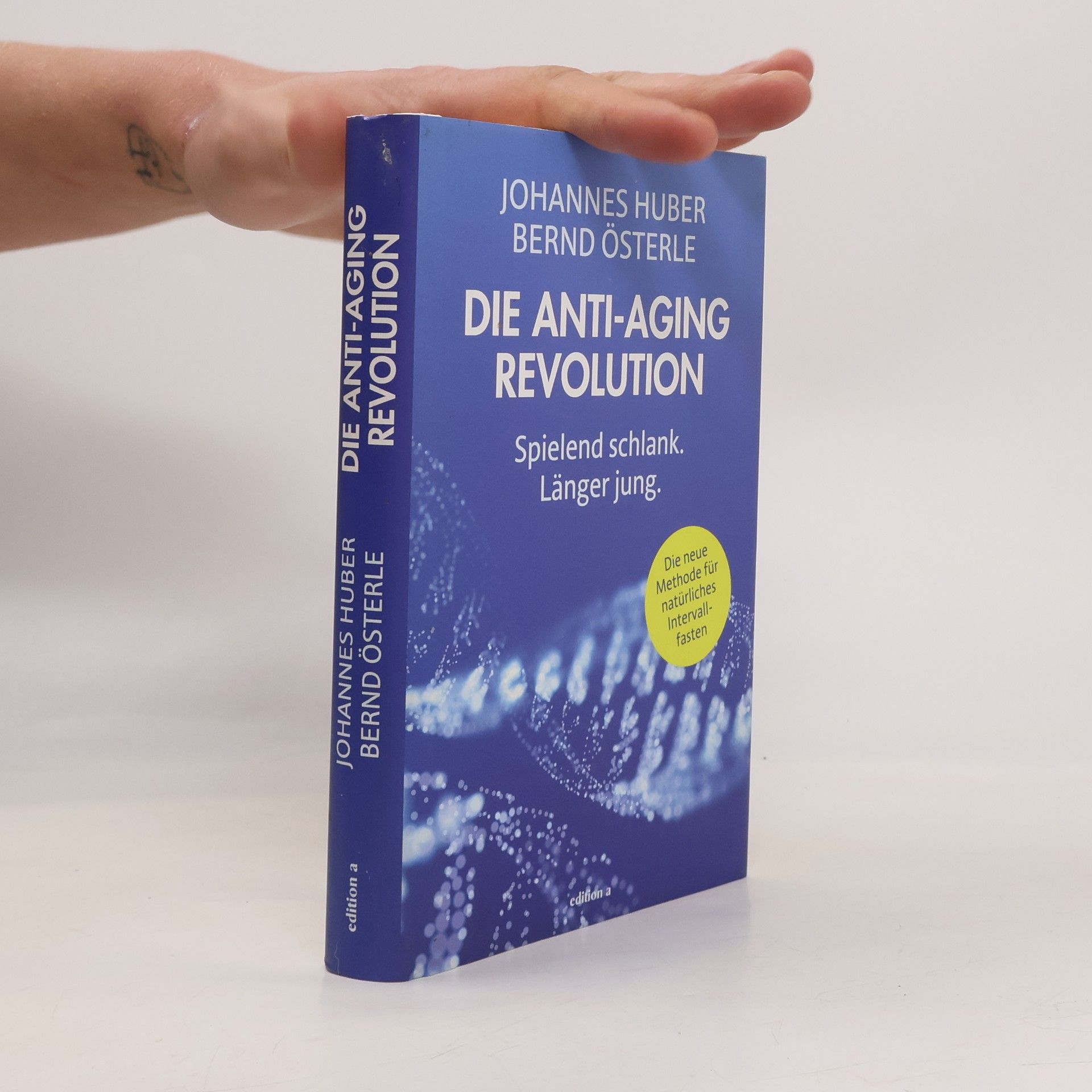 Johannes Huber Die Anti-Aging Revolution. Spielend schlank - länger jung
