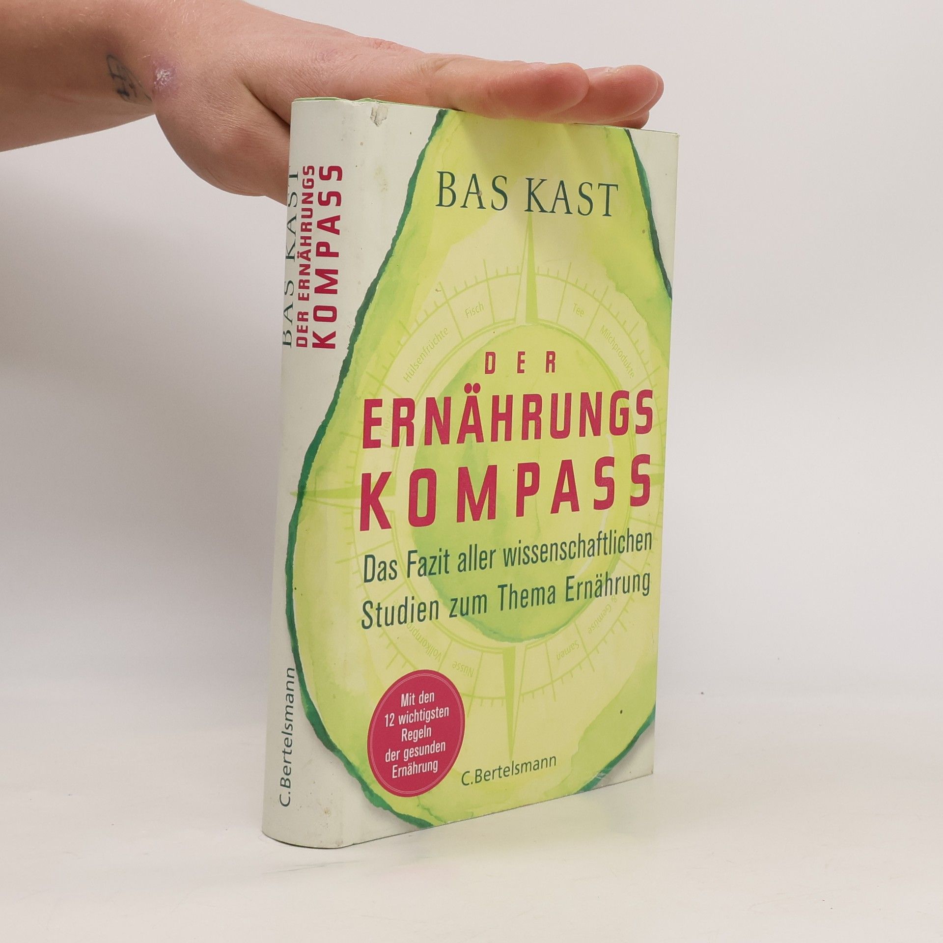 Bas Kast Der Ernährungskompass. Das Fazit aller wissenschaftlichen Studien zum Thema Ernährung