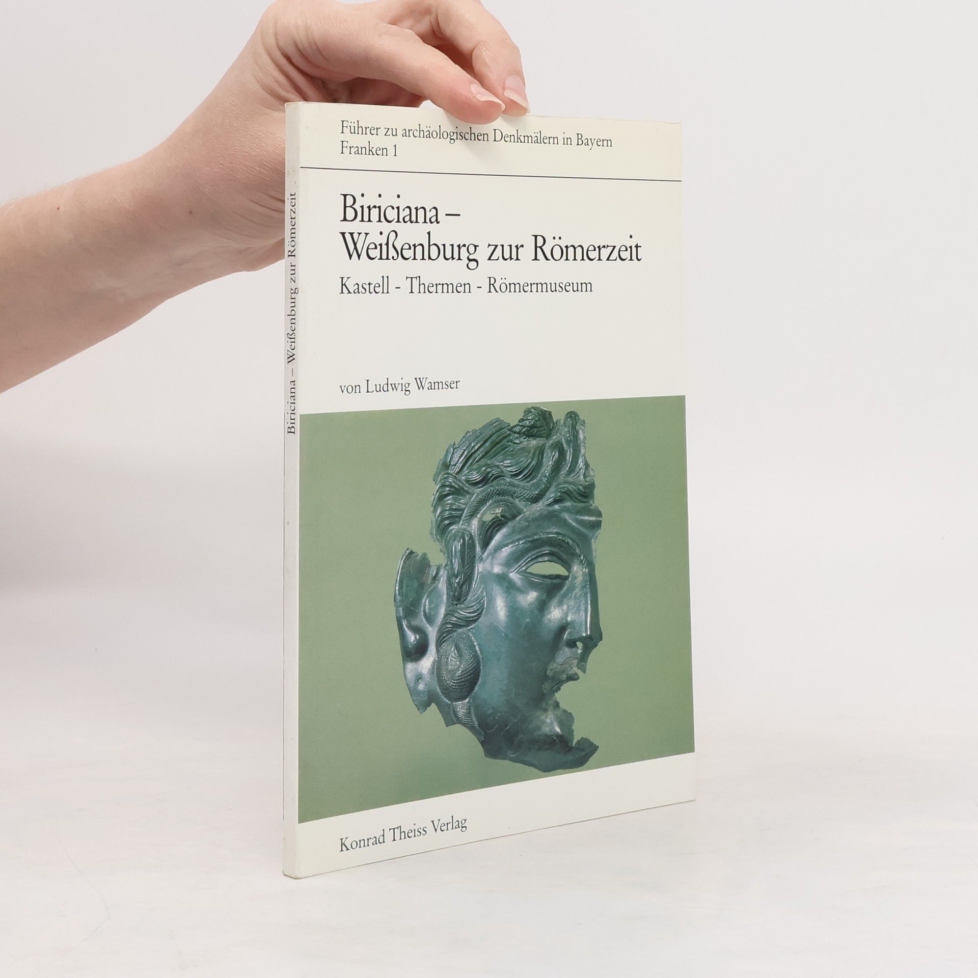 Ludwig Wamser Biriciana - Weissenburg zur Römerzeit