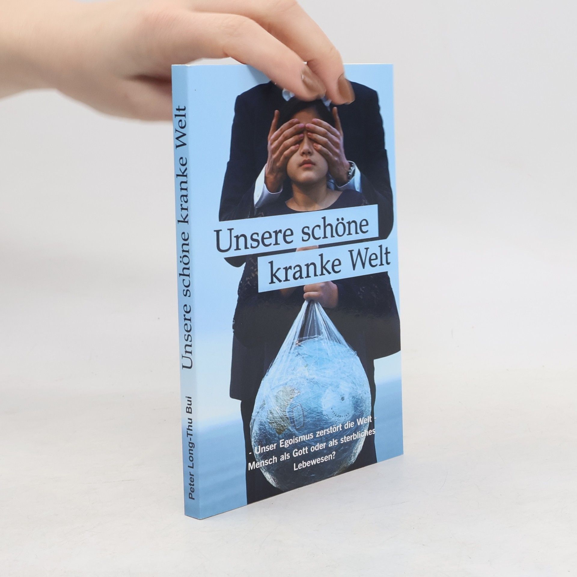 Peter Long-Thu Bui Unsere schöne kranke Welt
