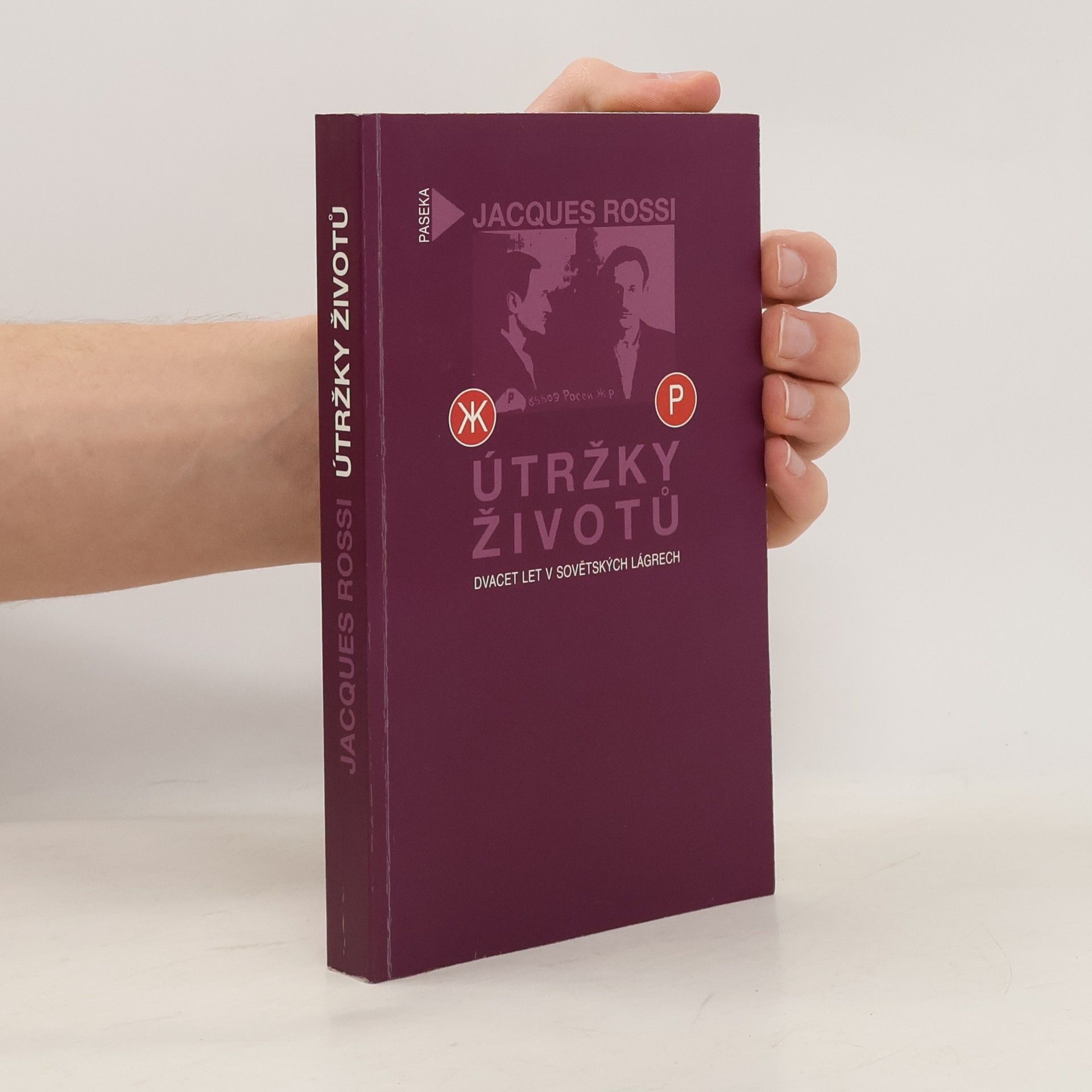 Jacques Rossi Útržky životů: dvacet let v sovětských lágrech