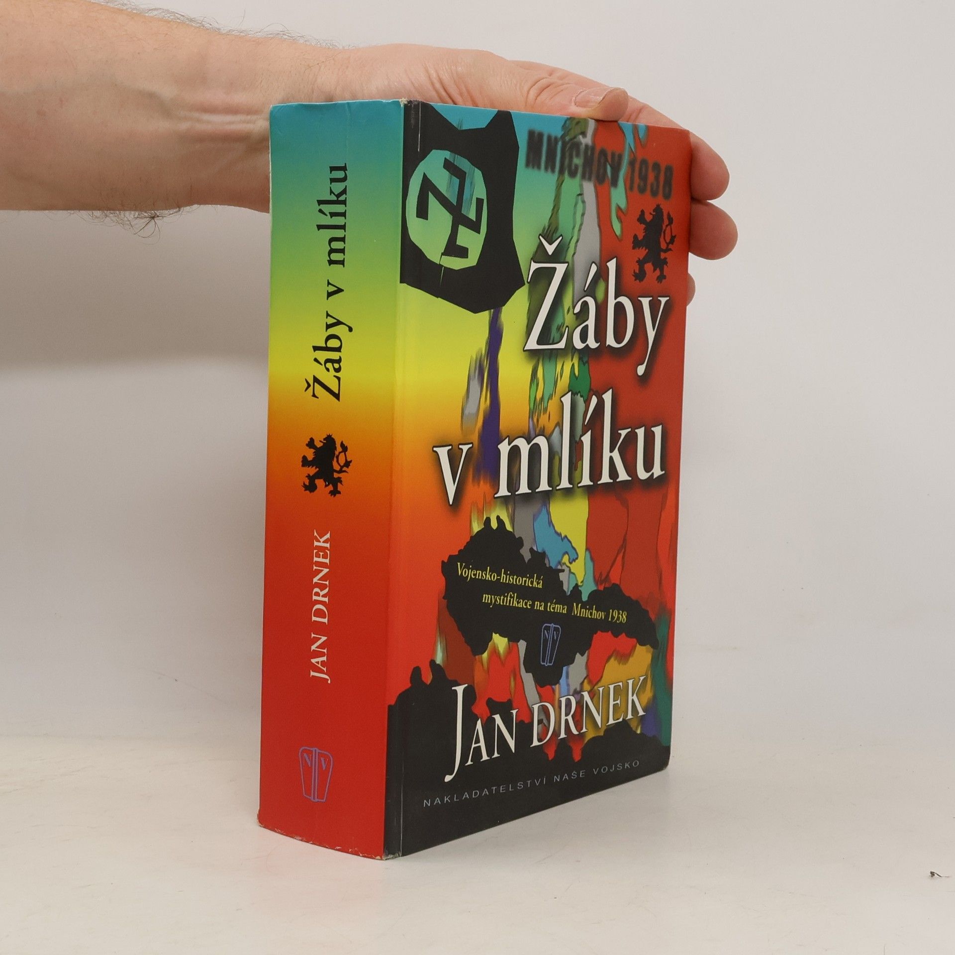 Jan Drnek Žáby v mlíku. Vojensko-historická mystifikace na téma Mnichov 1938