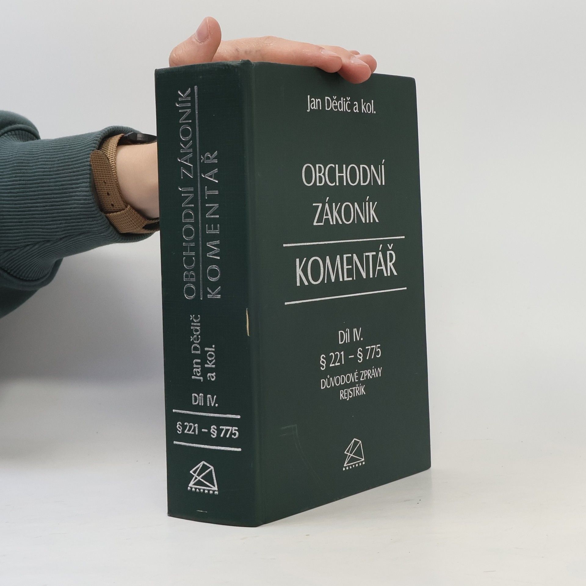 Jan Dědič Obchodní zákoník: komentář. Díl IV.