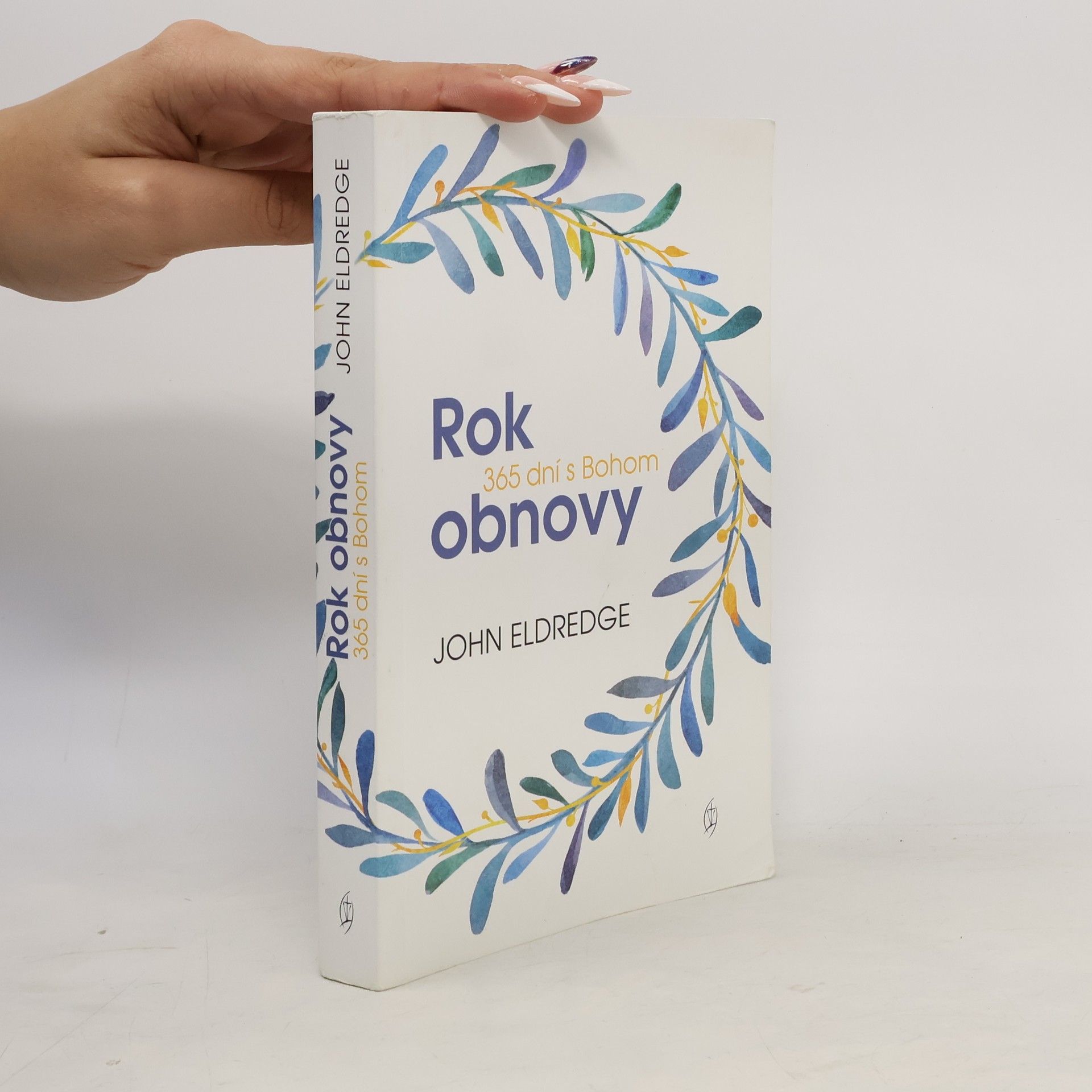 John Eldredge Rok obnovy 365 dní s Bohom