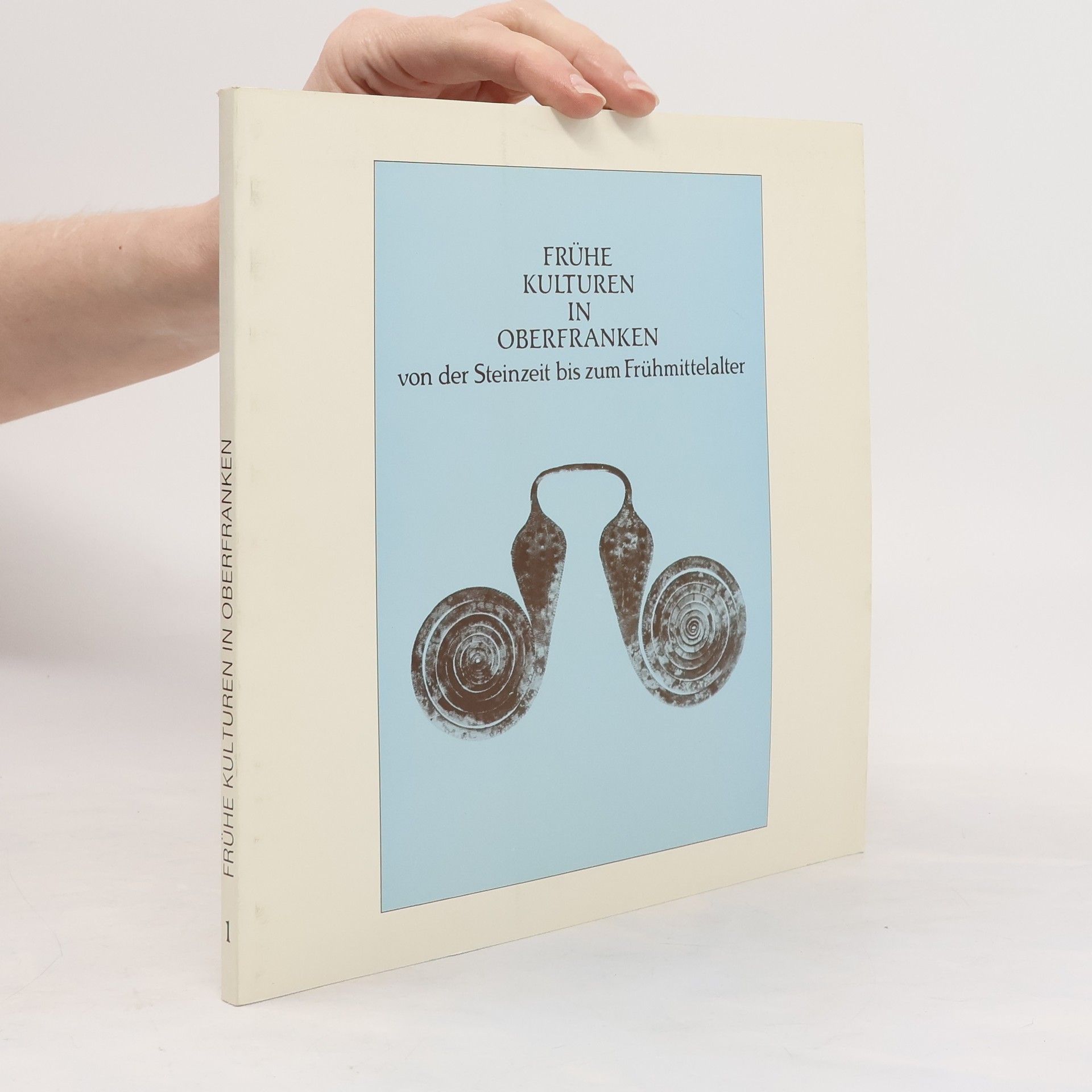 Björn-Uwe Abels Frühe Kulturen in Oberfranken 1