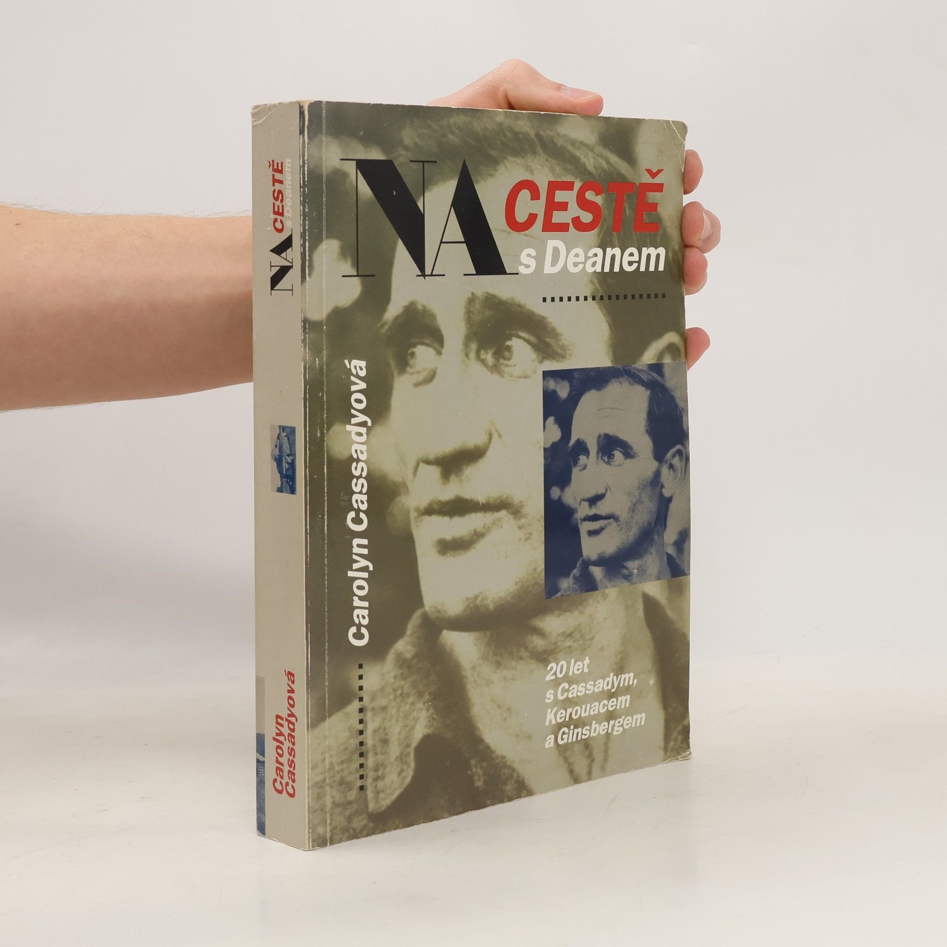 Carolyn Cassady Na cestě s Deanem : 20 let s Cassadym, Kerouacem a Ginsbergem