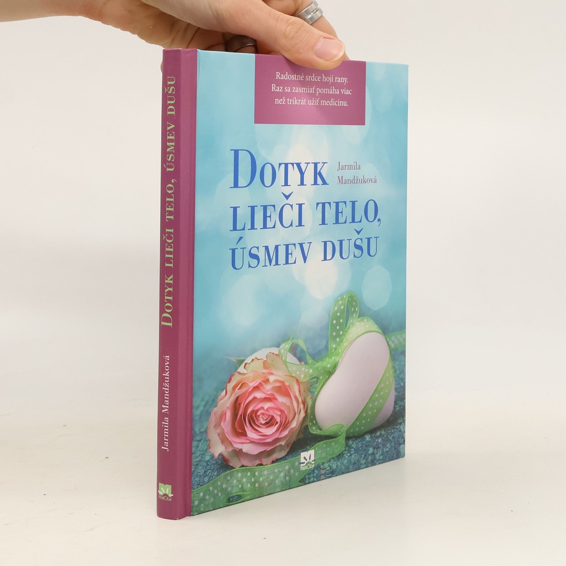 Mandžuková Jarmila Dotyk lieči telo, úsmev dušu