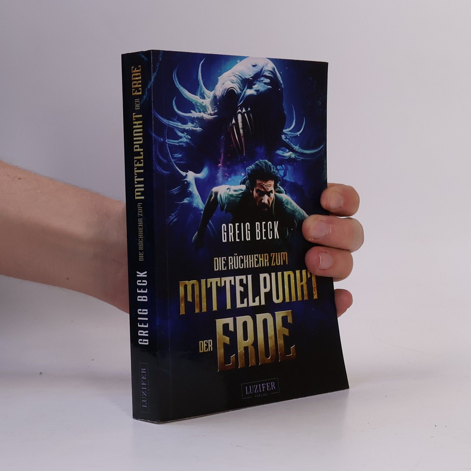 Greig Beck DIE RÜCKKEHR ZUM MITTELPUNKT DER ERDE