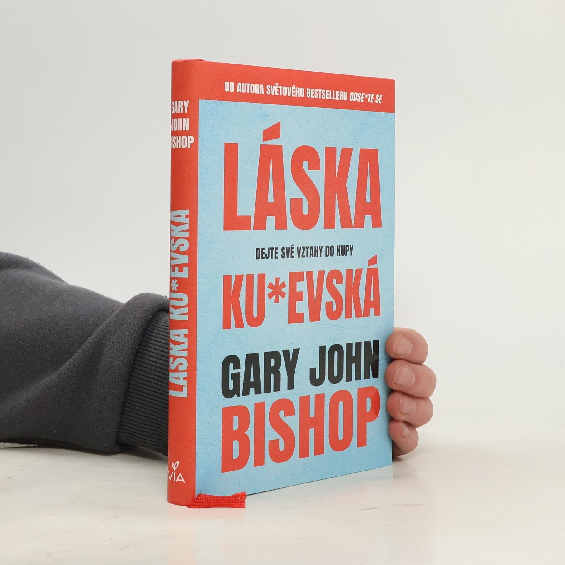 Gary John Bishop Láska ku*evská : dejte své vztahy do kupy