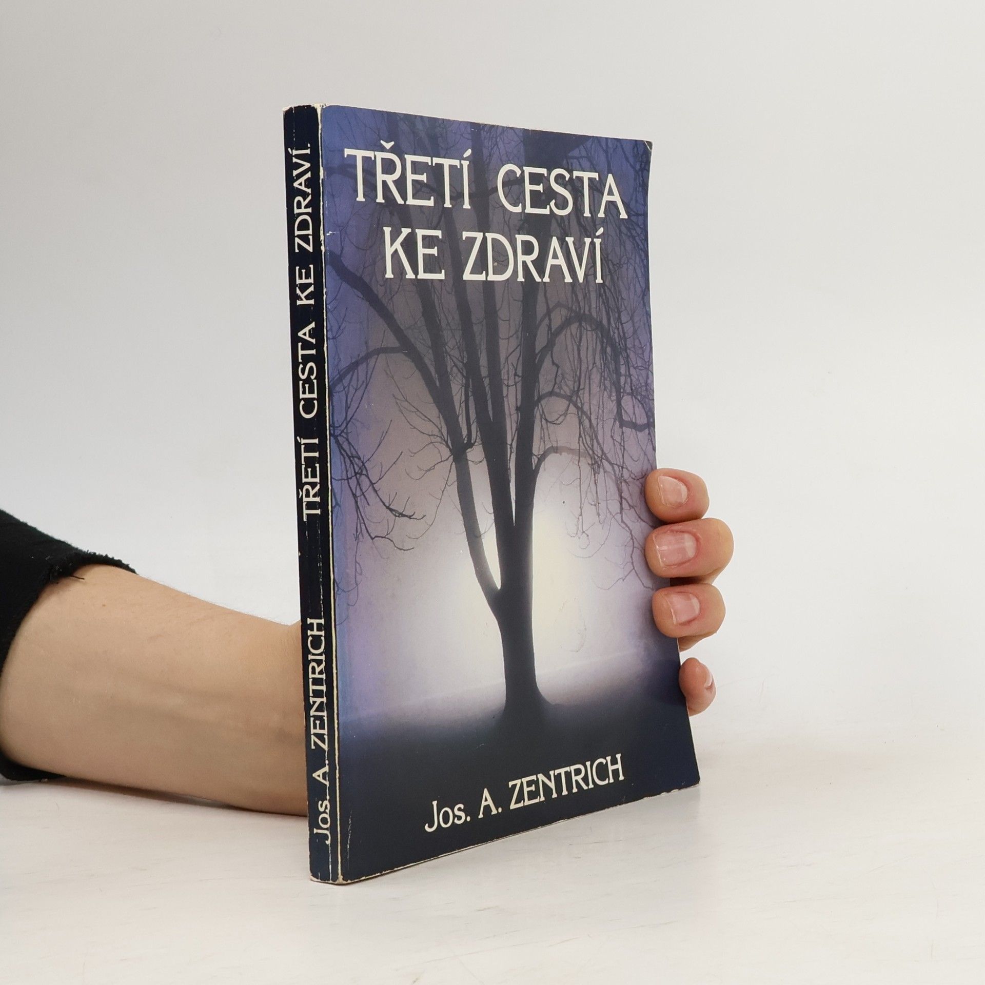 Josef Antonín Zentrich Třetí cesta ke zdraví