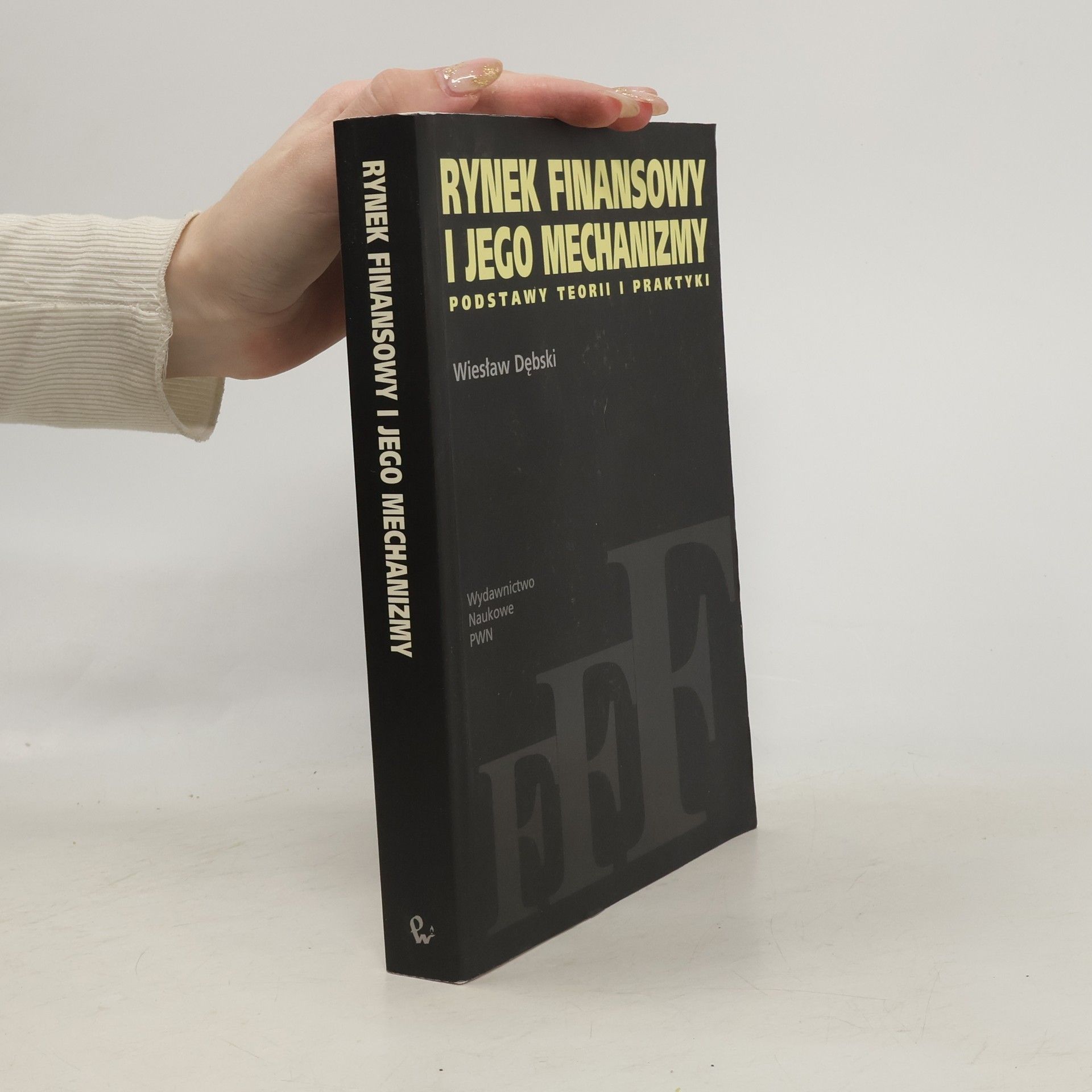 Dębski Wiesław Rynek finansowy i jego mechanizmy