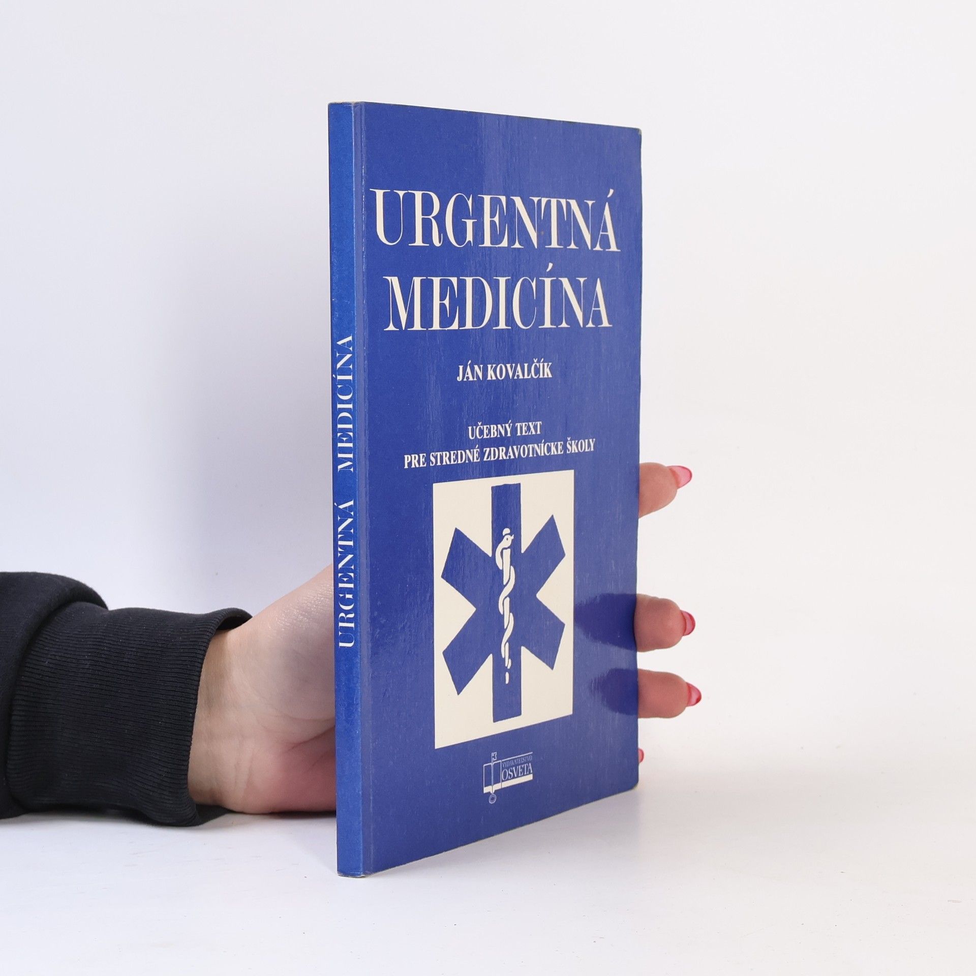 Ján Kovalčík Urgentná medicína : učebný text pre stredné zdravotnícke školy