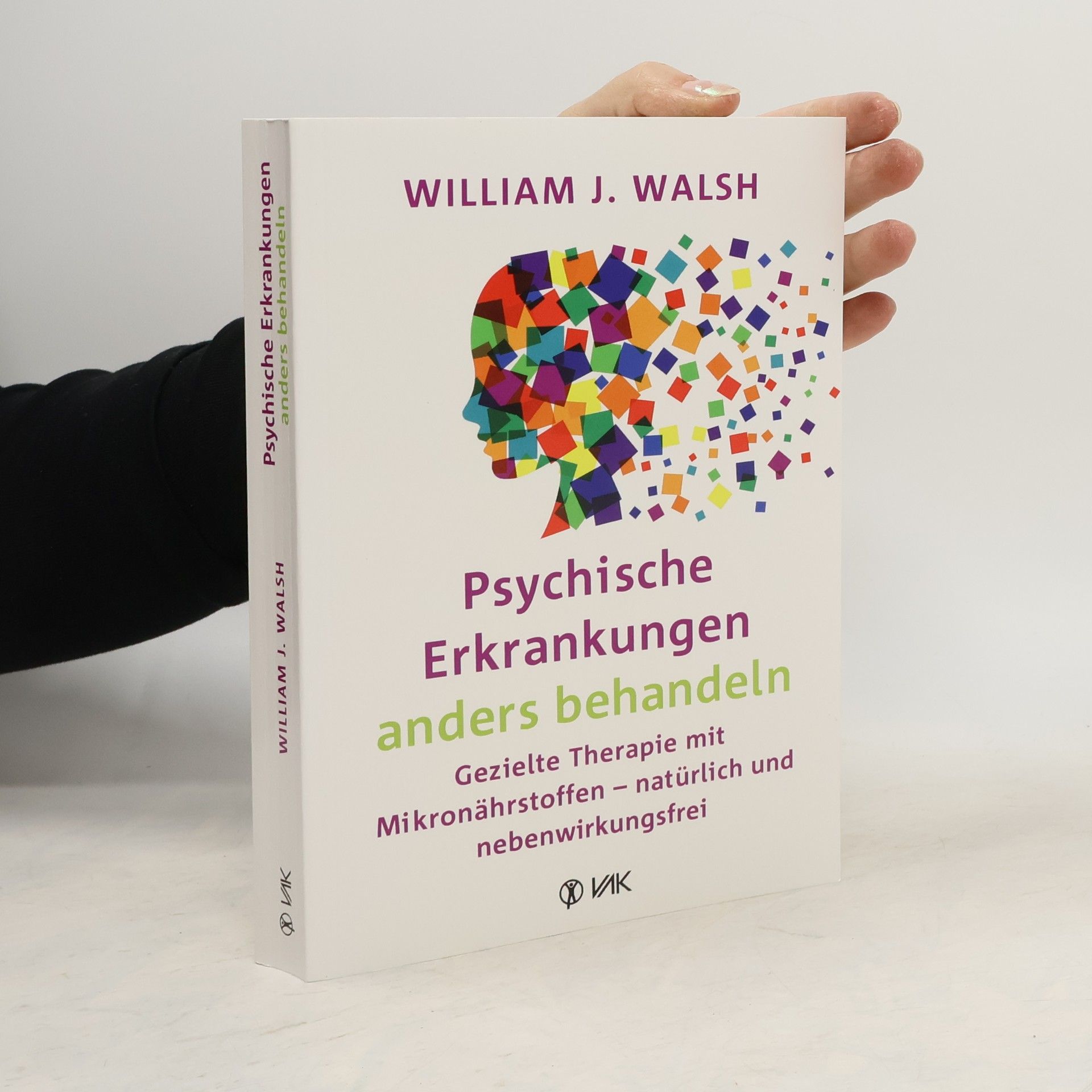William J. Walsh Psychische Erkrankungen anders behandeln