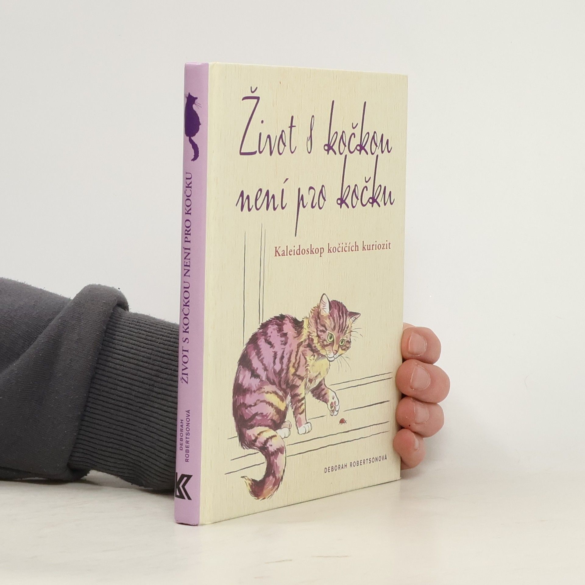 Deborah Robertson Život s kočkou není pro kočku. Kaleidoskop kočičích kuriozit