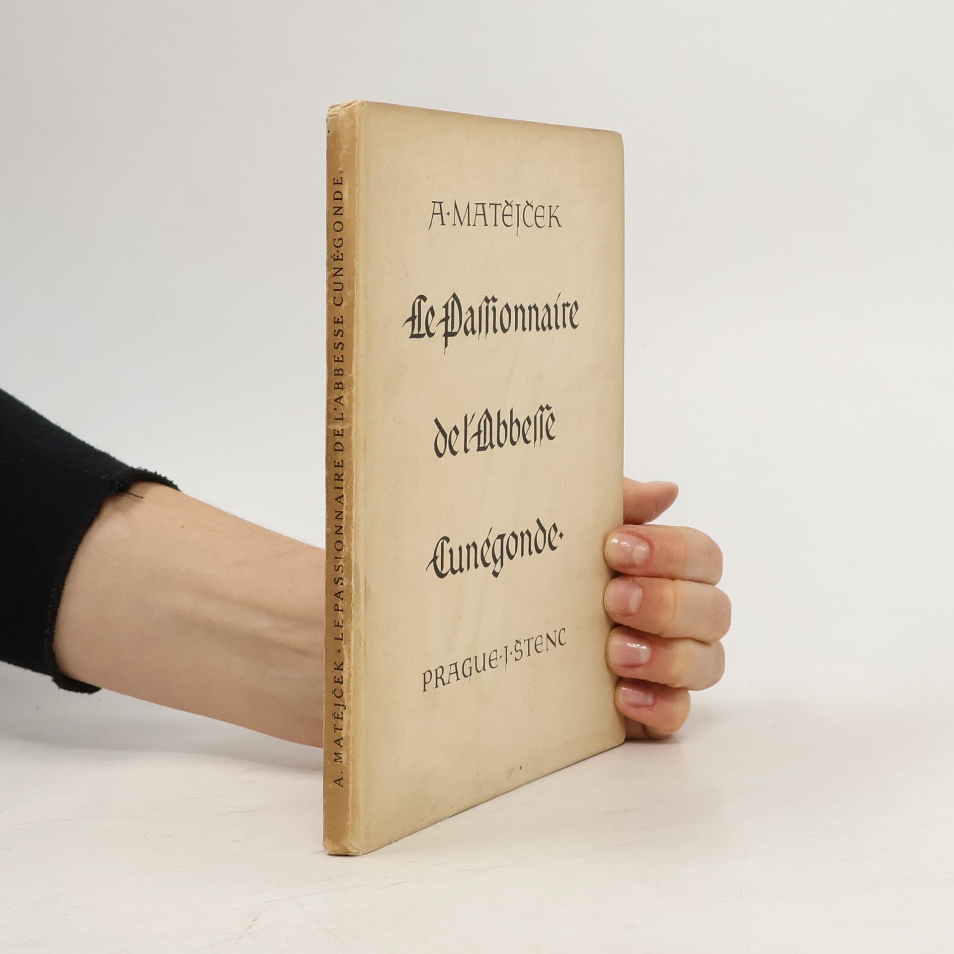 Antonín Matějček Le Passionnaire de l'Abbesse Cunégonde