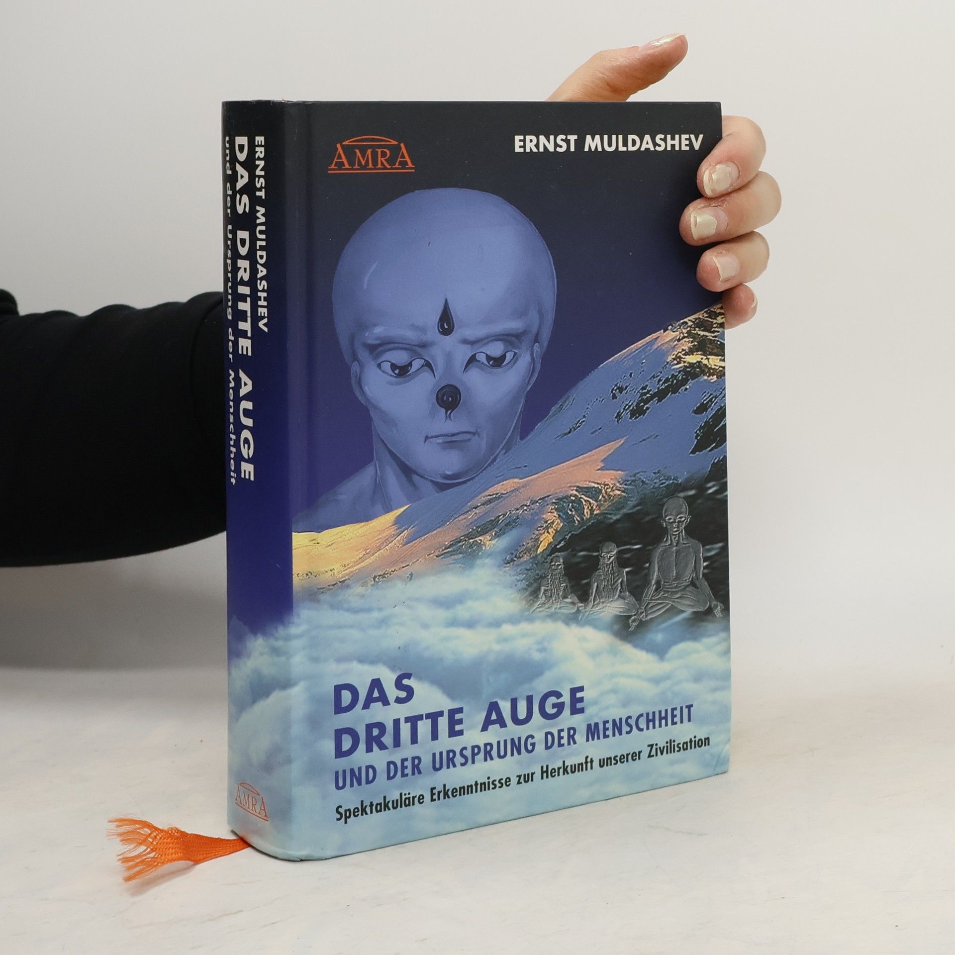 Ernst Muldašev Das Dritte Auge und der Ursprung der Menschheit