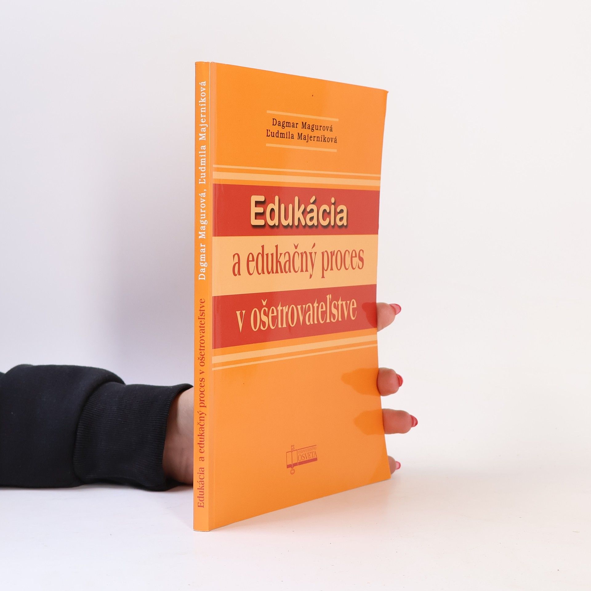 Ľudmila Majerníková Edukácia a edukačný proces v ošetrovateľstve