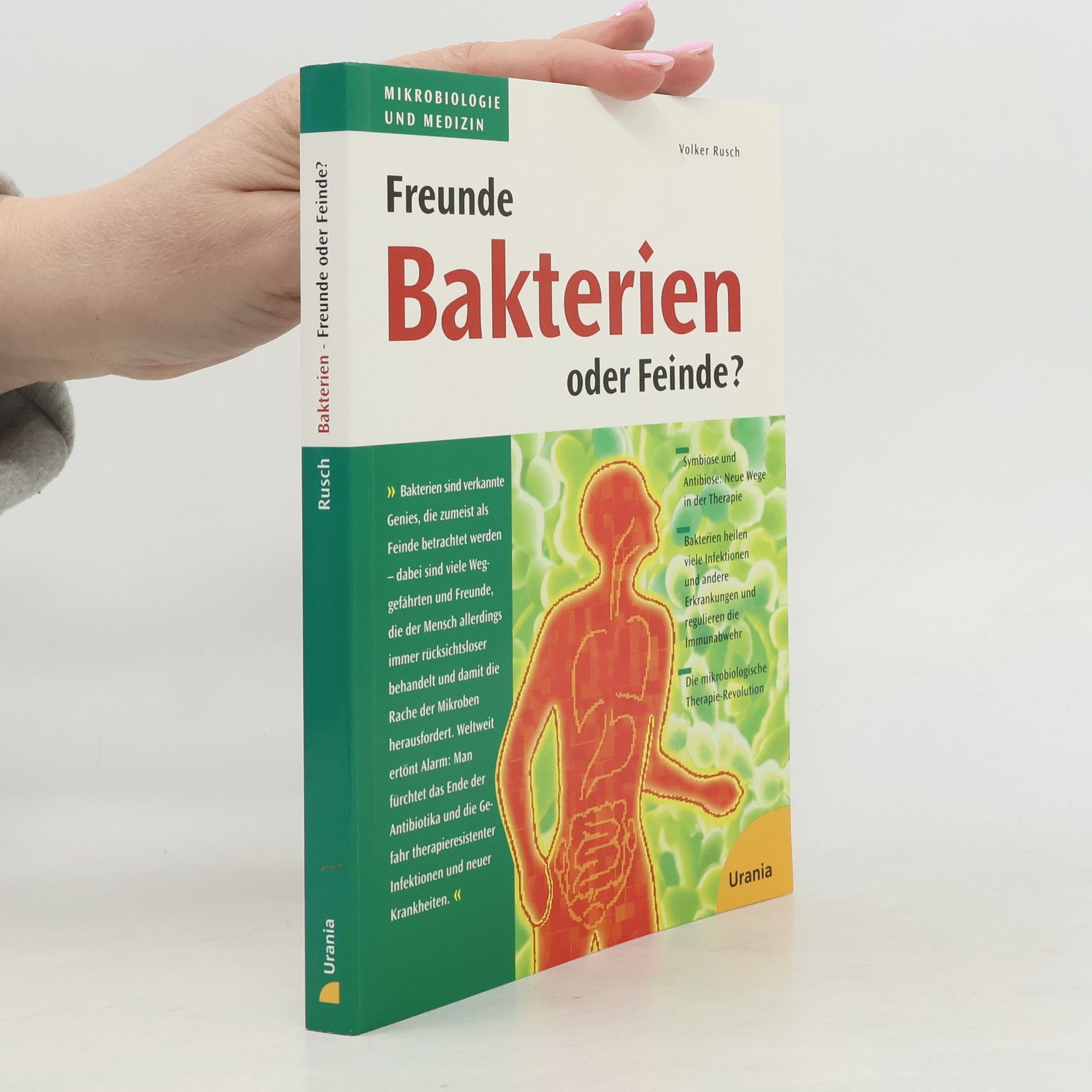 Volker Rusch Bakterien - Freunde oder Feinde?