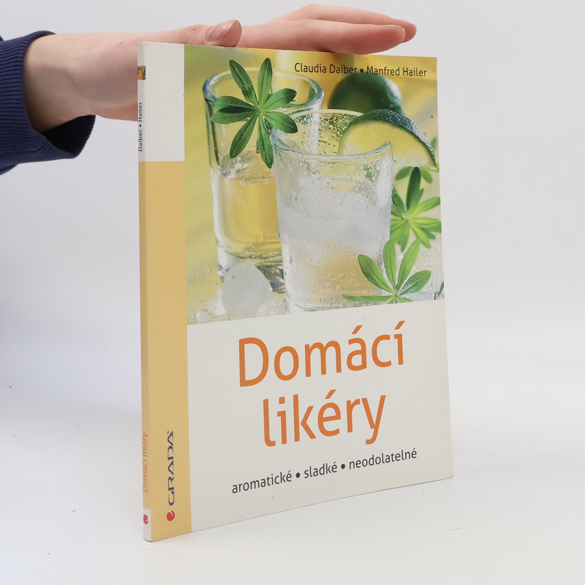 Claudia Daiber Domácí likéry. Aromatické, sladké, neodolatelné