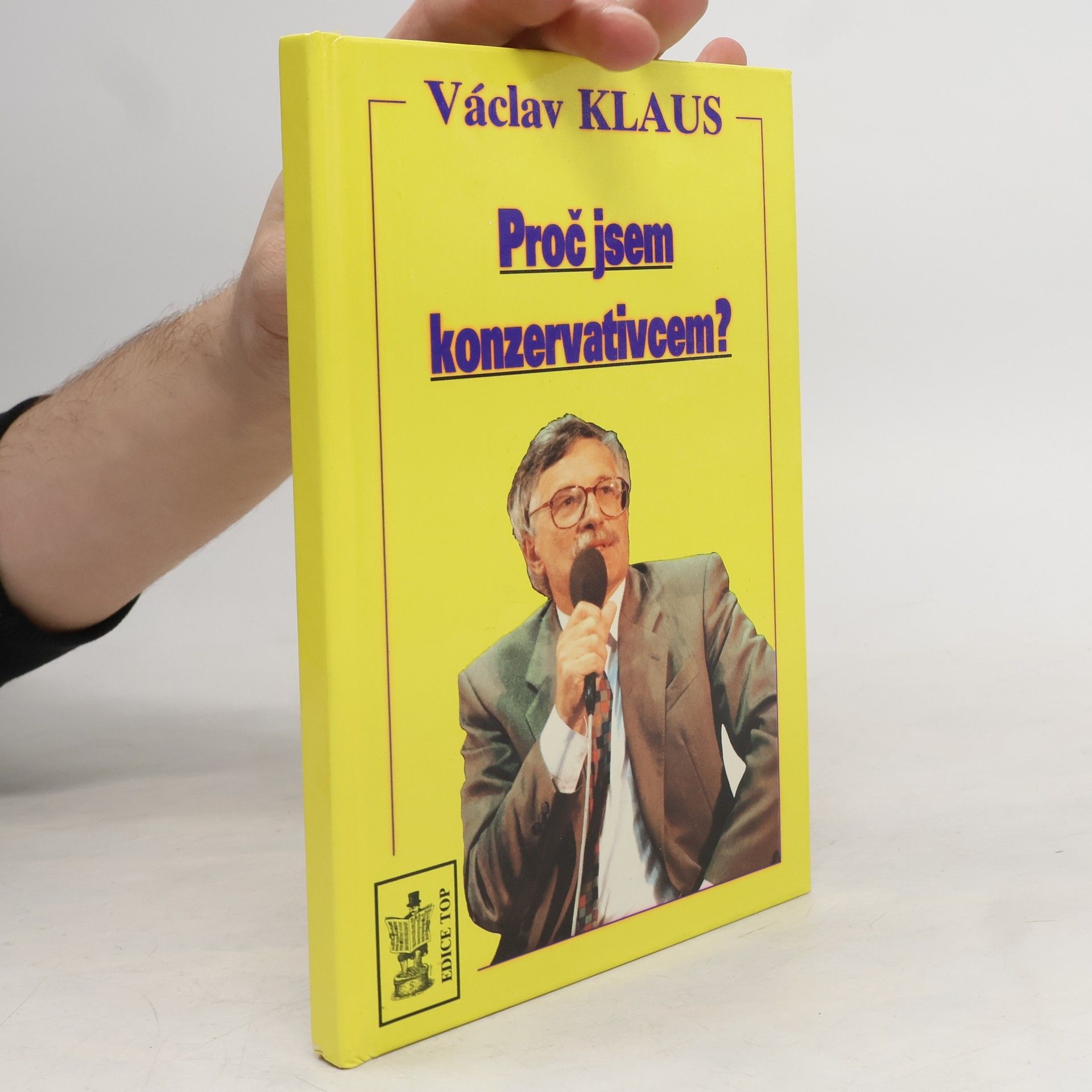 Václav Klaus Proč jsem konzervativcem ?