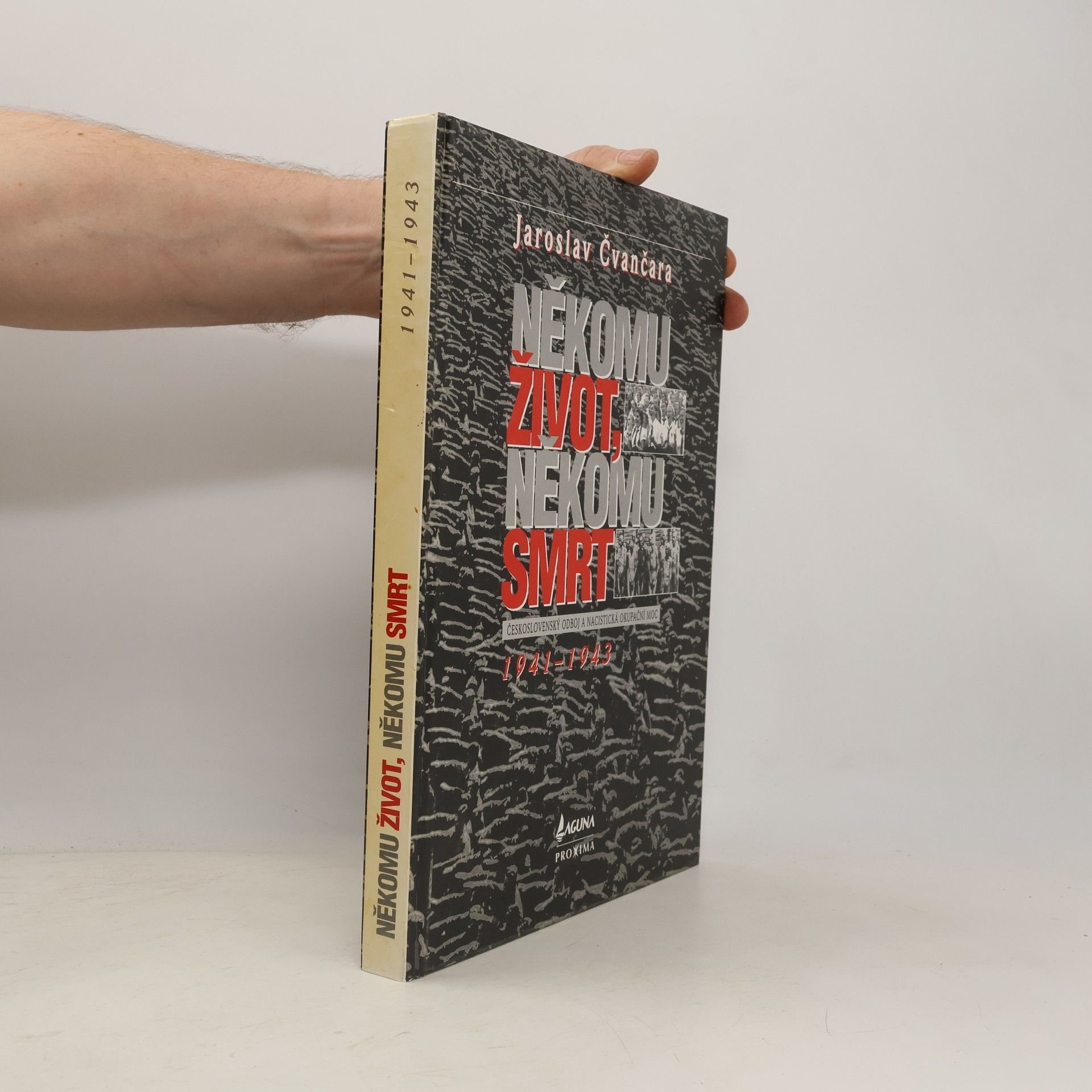 Jaroslav Čvančara Někomu život, někomu smrt 1941-1943