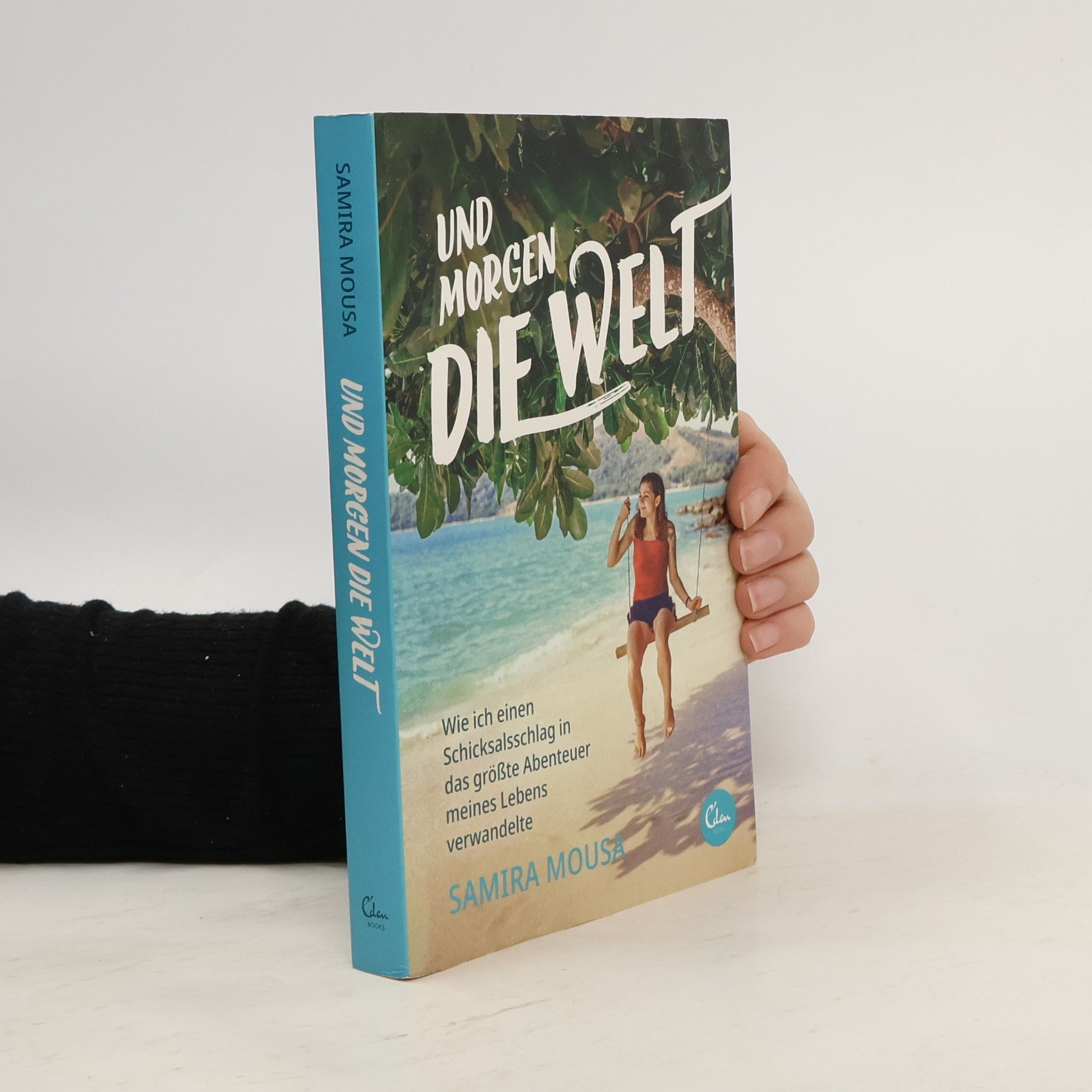 Samira Mousa Und morgen die Welt