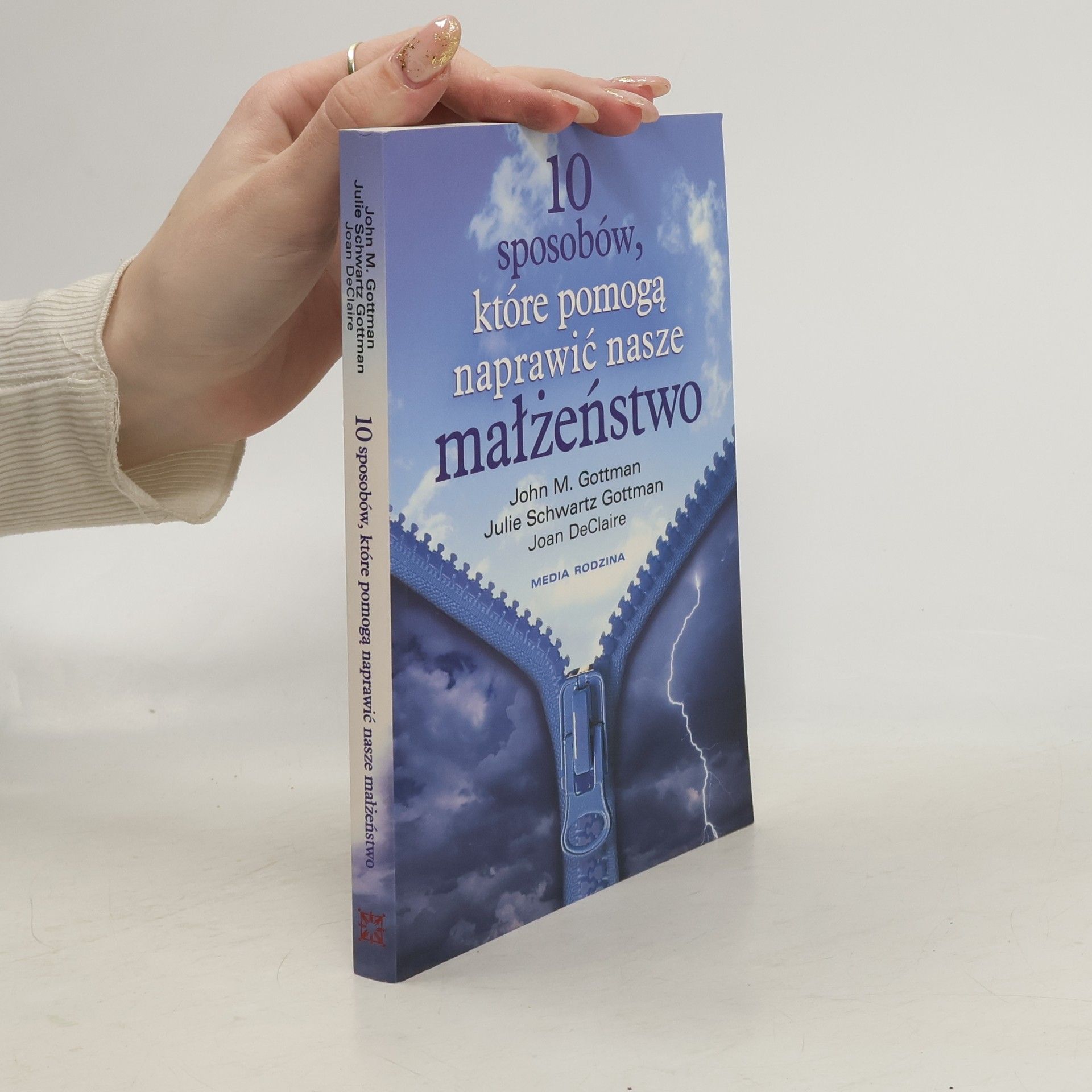 John Mordechai Gottman 10 sposobów, które pomogą naprawić nasze małżeństwo