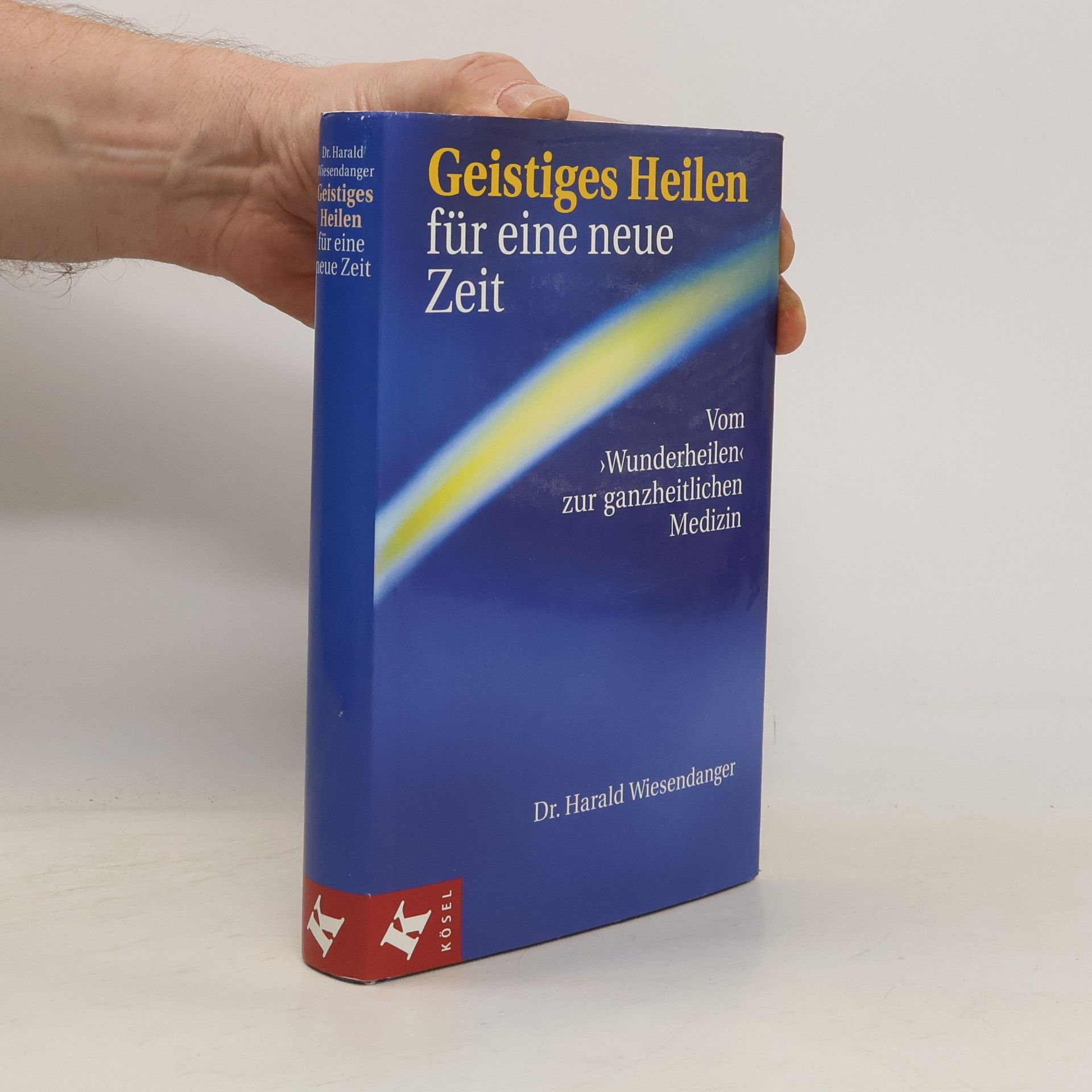 Dr. Harald Wiesendanger Geistiges Heilen für eine neue Zeit