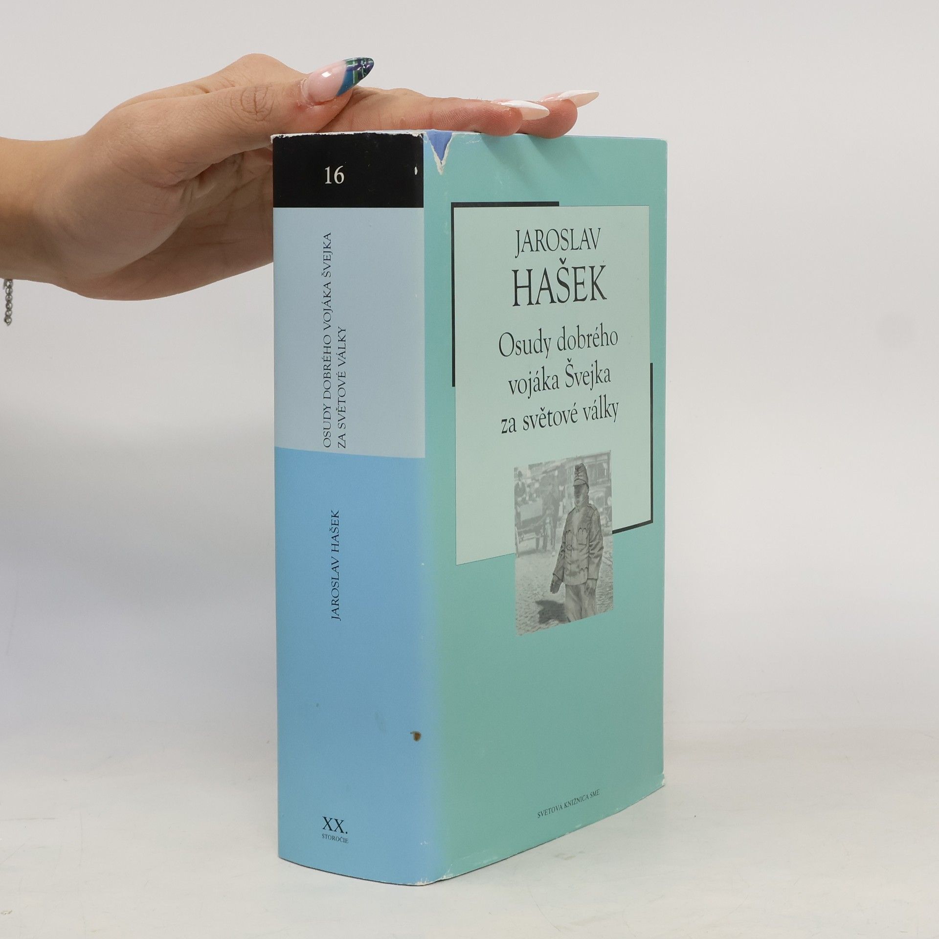 Jaroslav Hašek Osudy dobrého vojáka Švejka za války