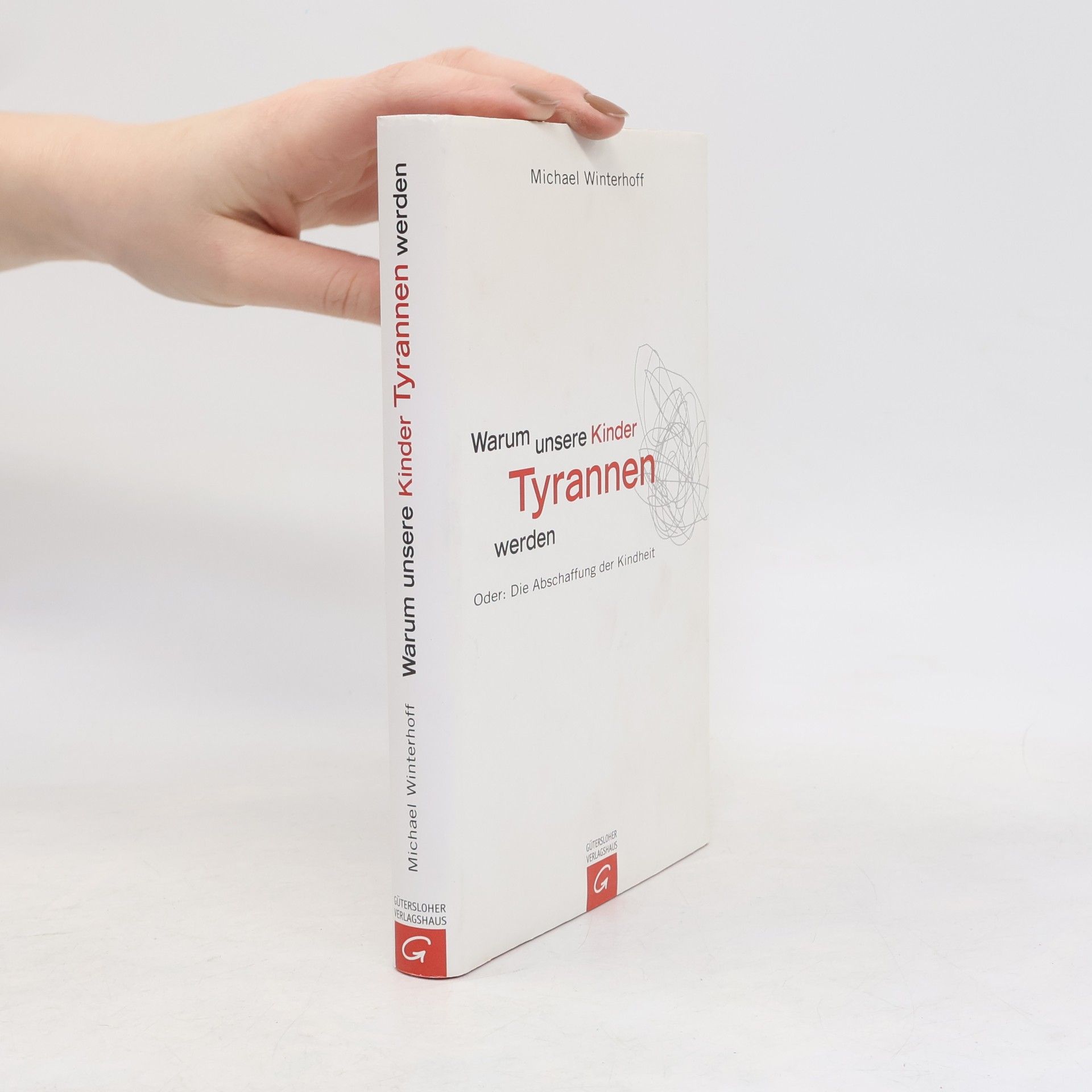 Michael Winterhoff Warum unsere Kinder Tyrannen werden
