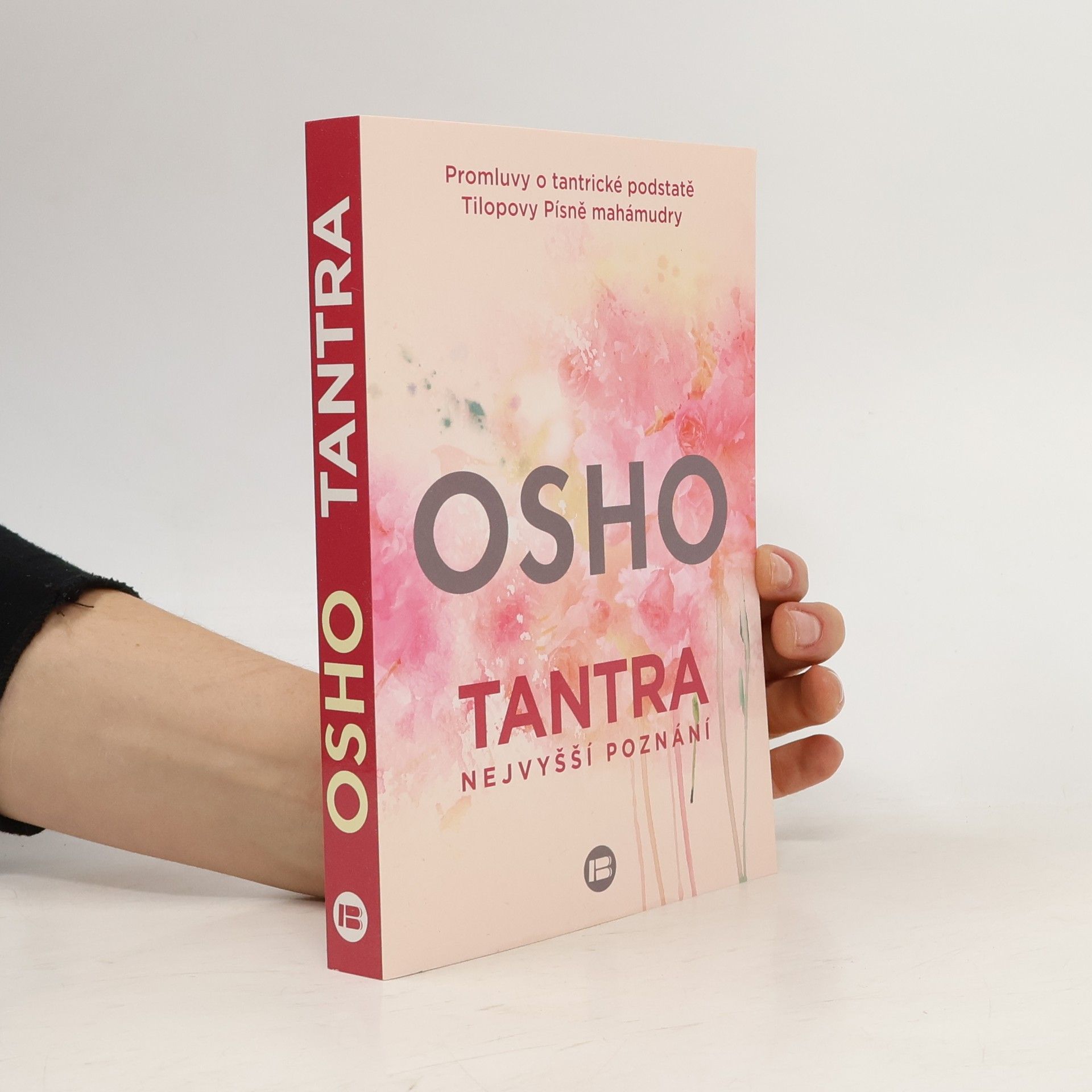 Osho Tantra. Nejvyšší poznání. Promluvy o tantrické podstatě Tilopovy Písně mahámudry
