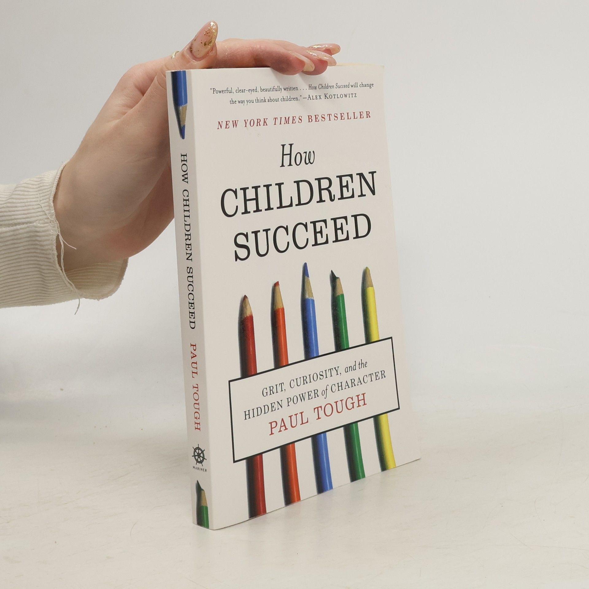 Paul Tough How children succeed - Grit, curiosity, and the hidden power of character