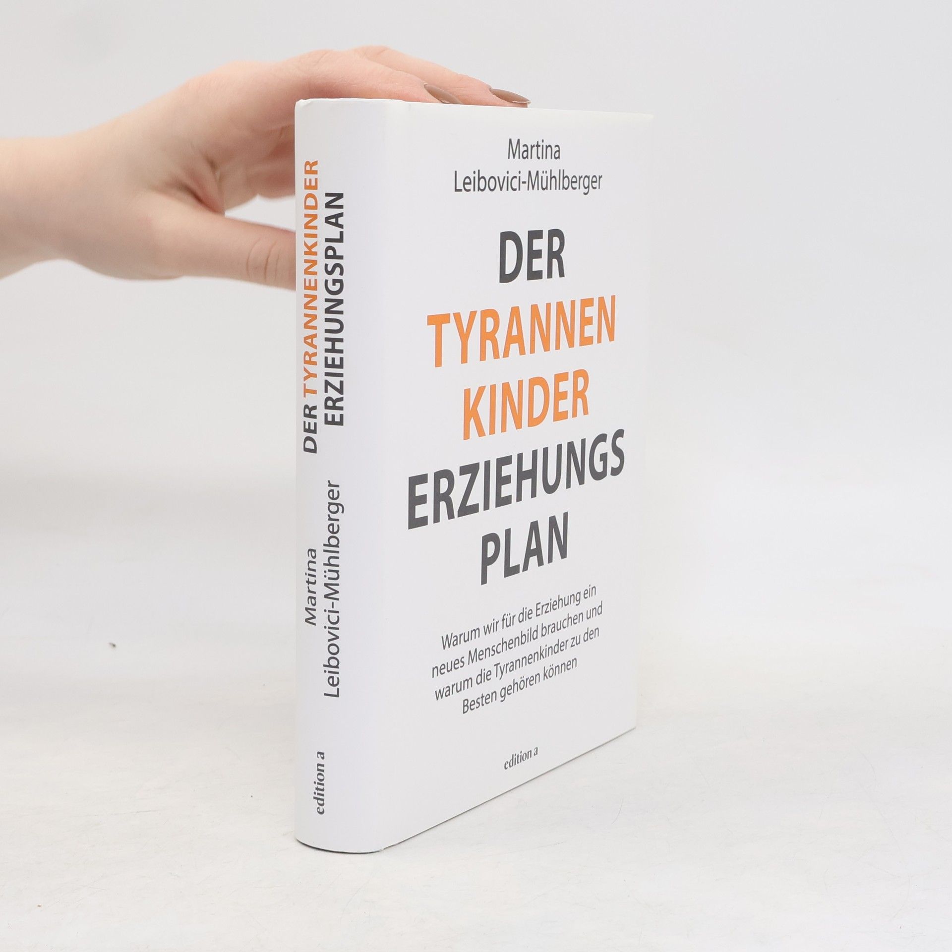 Martina Leibovici-Mühlberger Der Tyrannenkinder - Erziehungsplan