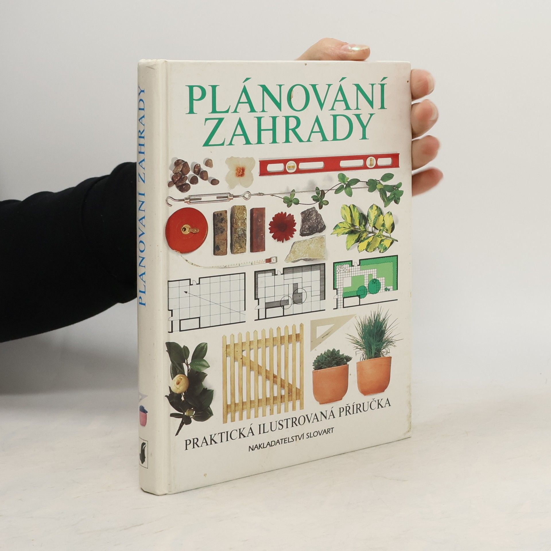 Zdenka Podhajská Plánování zahrady : praktická ilustrovaná příručka