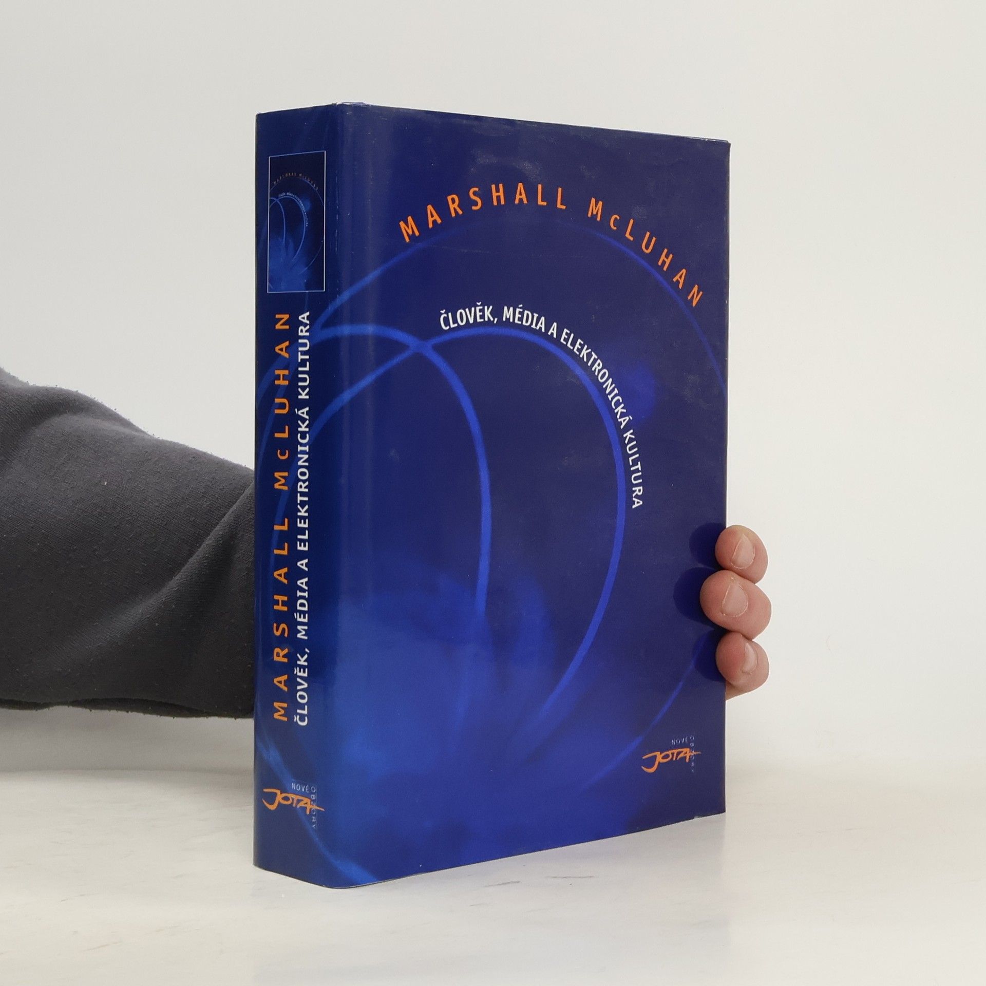 Marshall McLuhan Člověk, média a elektronická kultura